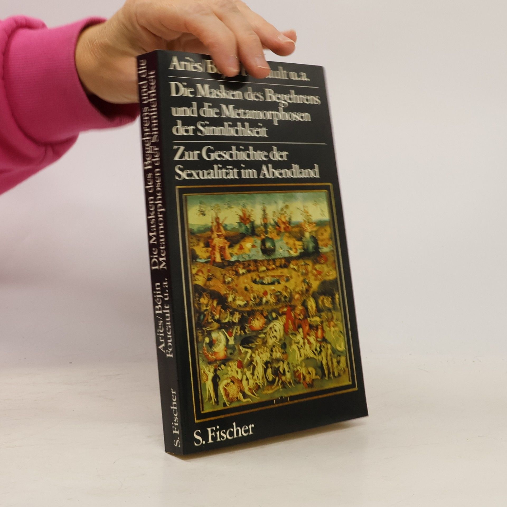 Philippe Ariès Die Masken des Begehrens und die Metamorphosen der Sinnlichkeit