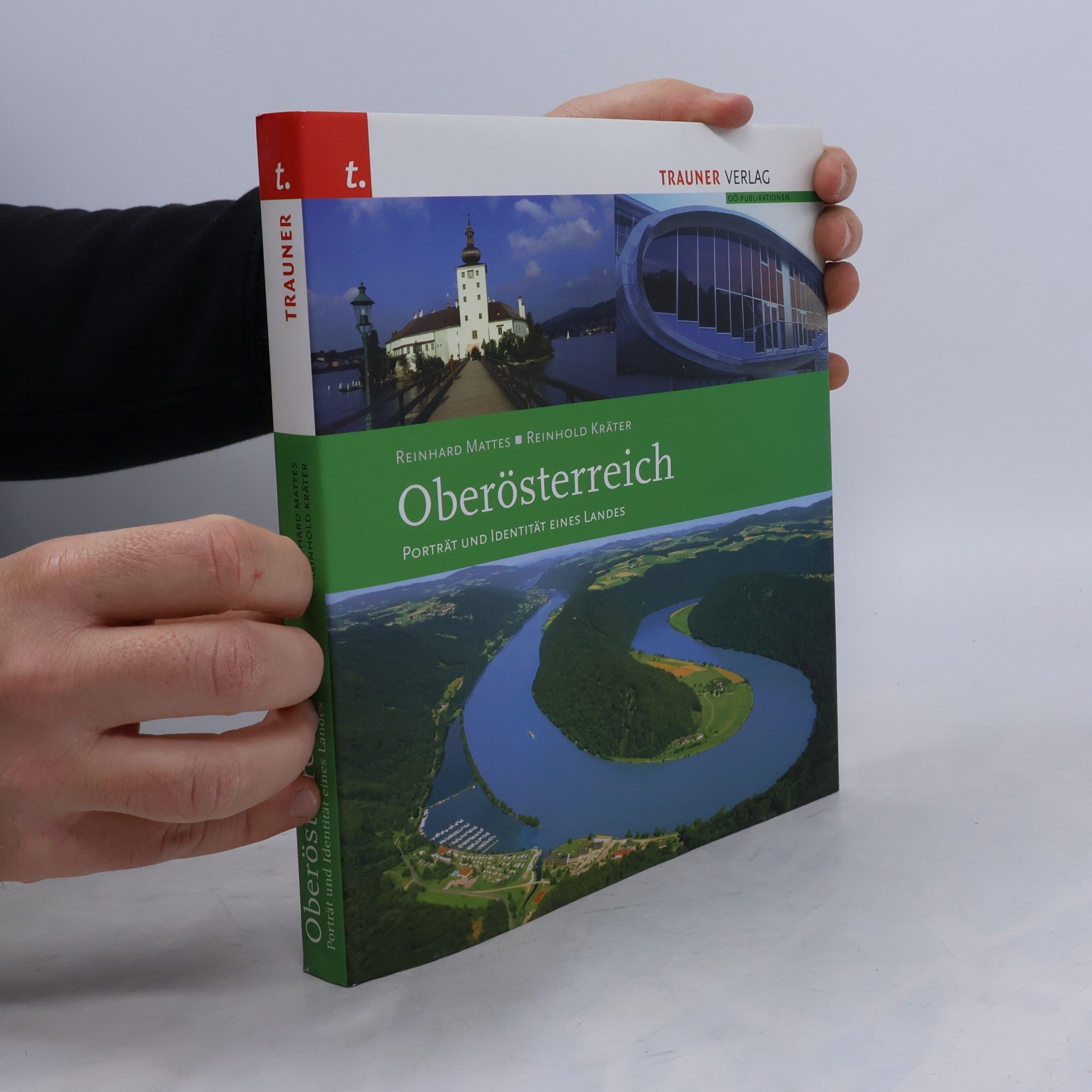 Reinhold Kräter Oberösterreich: Porträt und Identität eines Landes