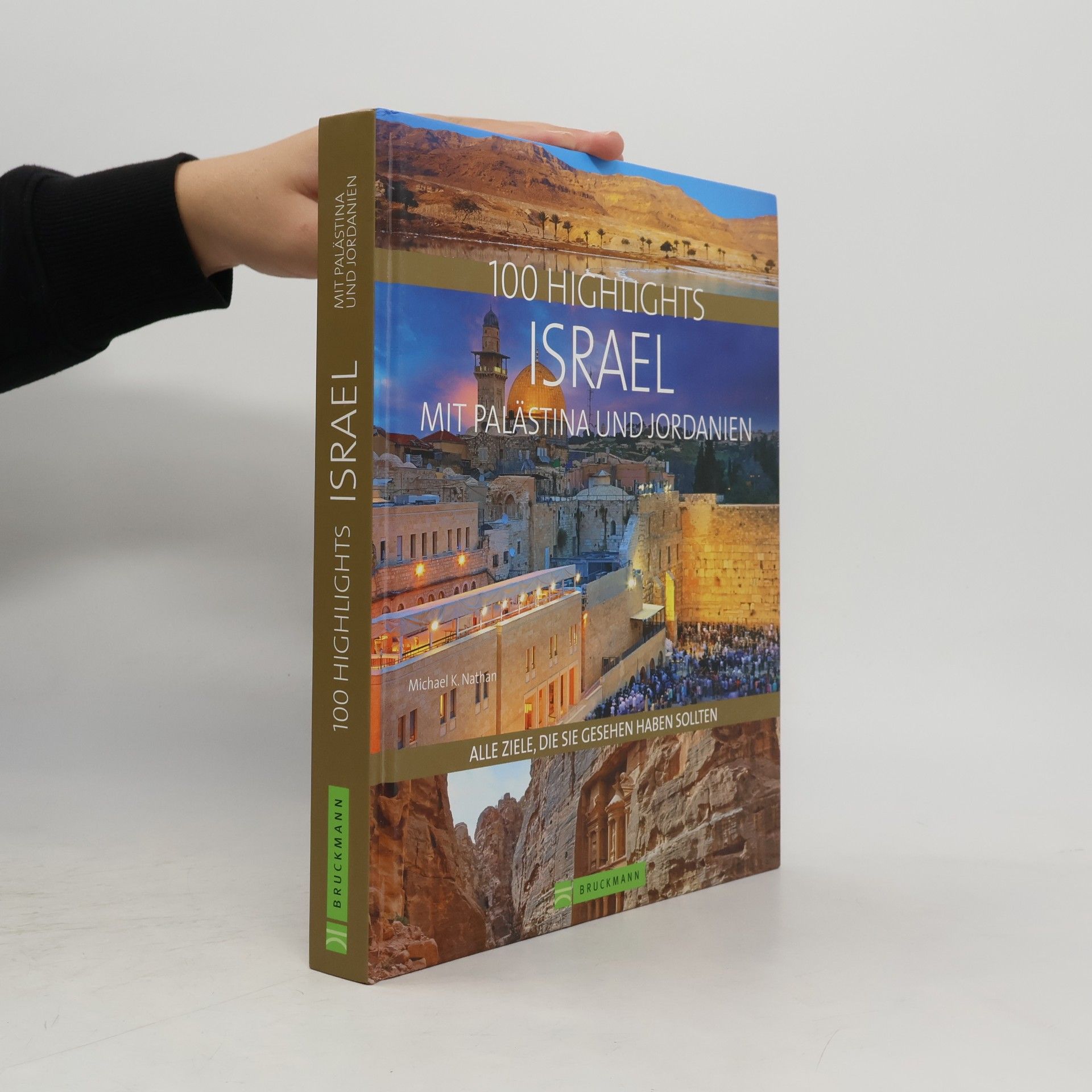 Michael K. Nathan 100 Highlights Israel mit Palästina und Jordanien. Alle Ziele, die Sie gesehen haben sollten