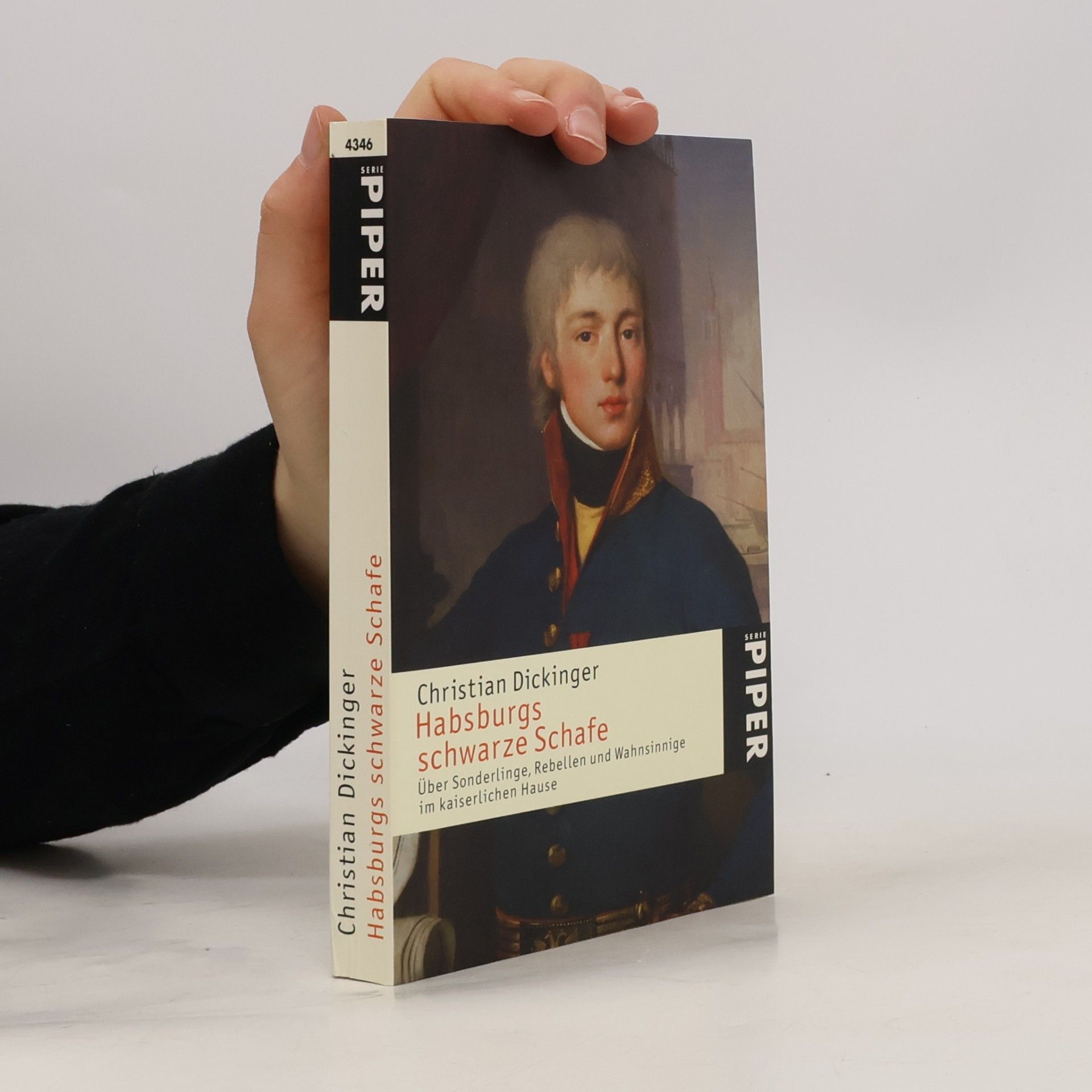 Christian Dickinger Habsburgs schwarze Schafe