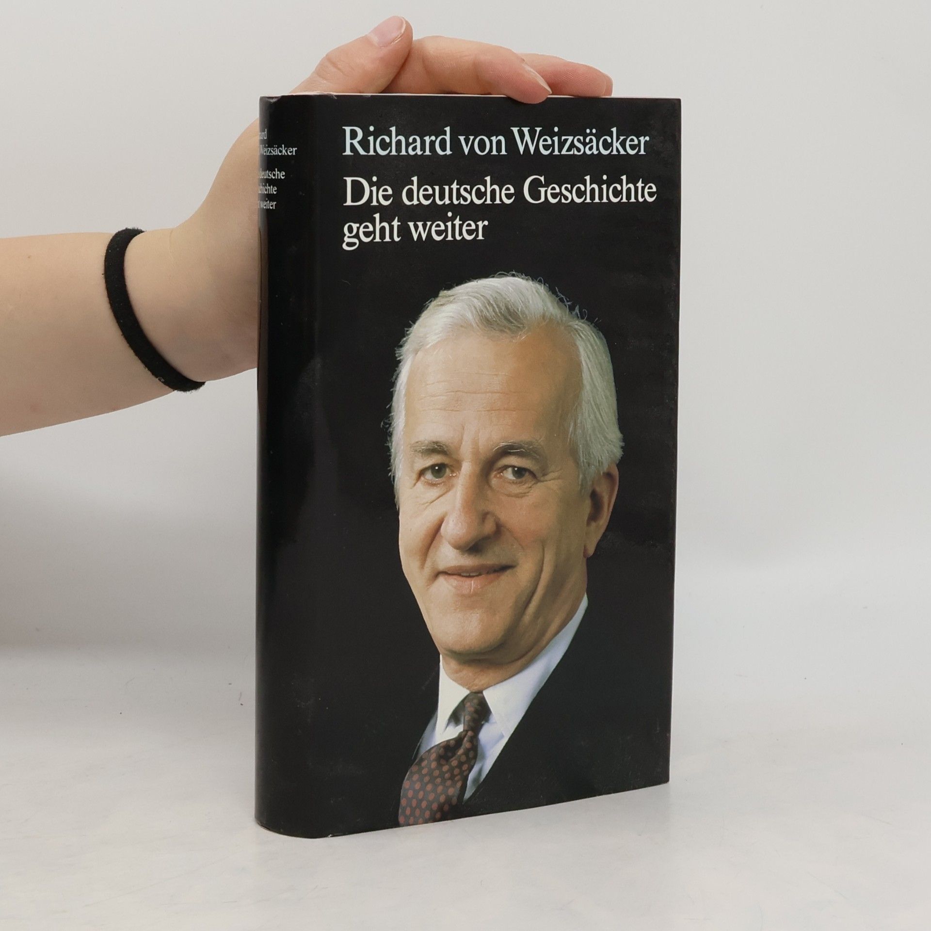 Richard von Weizsäcker Die deutsche Geschichte geht weiter