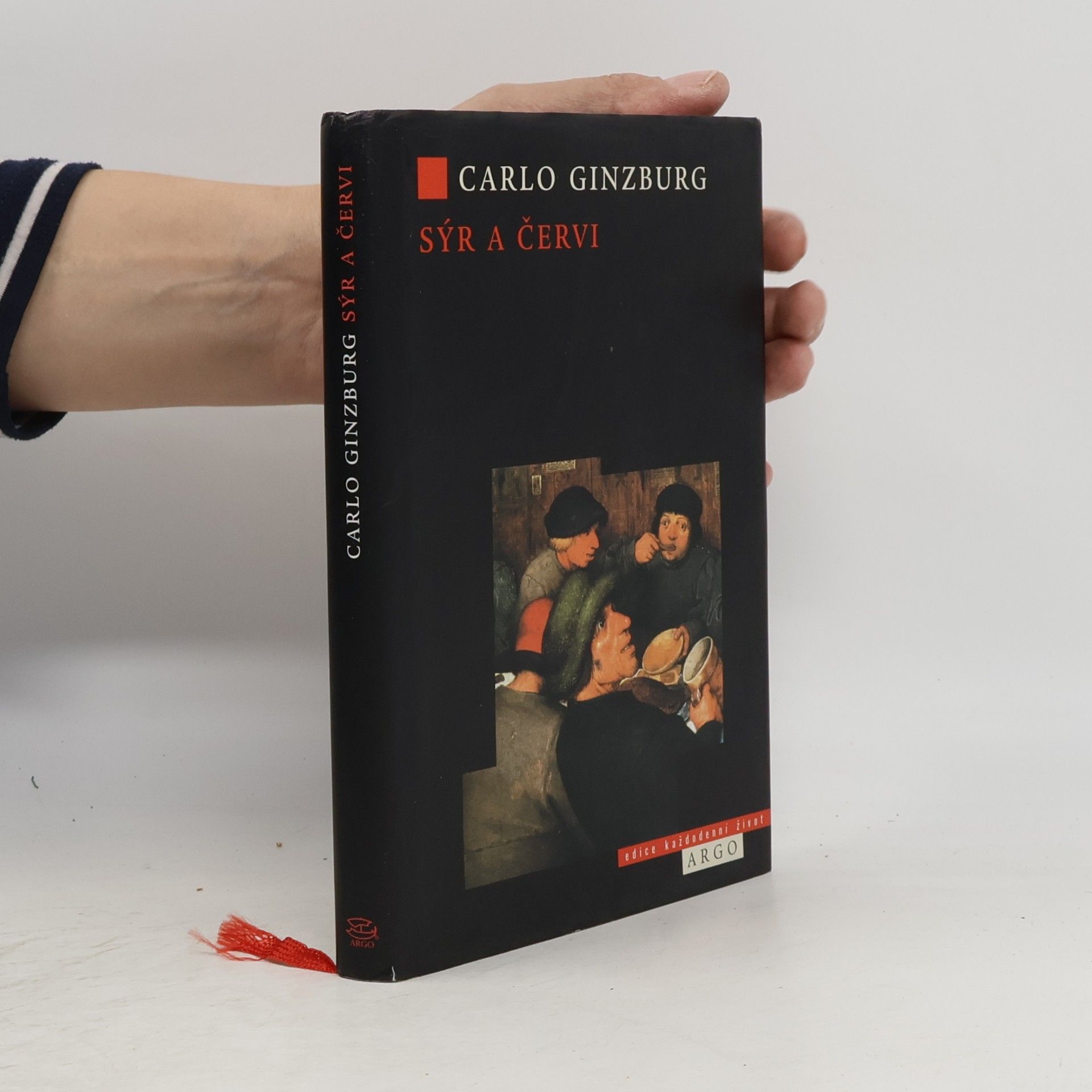 Carlo Ginzburg Sýr a červi: Svět jednoho mlynáře kolem roku 1600
