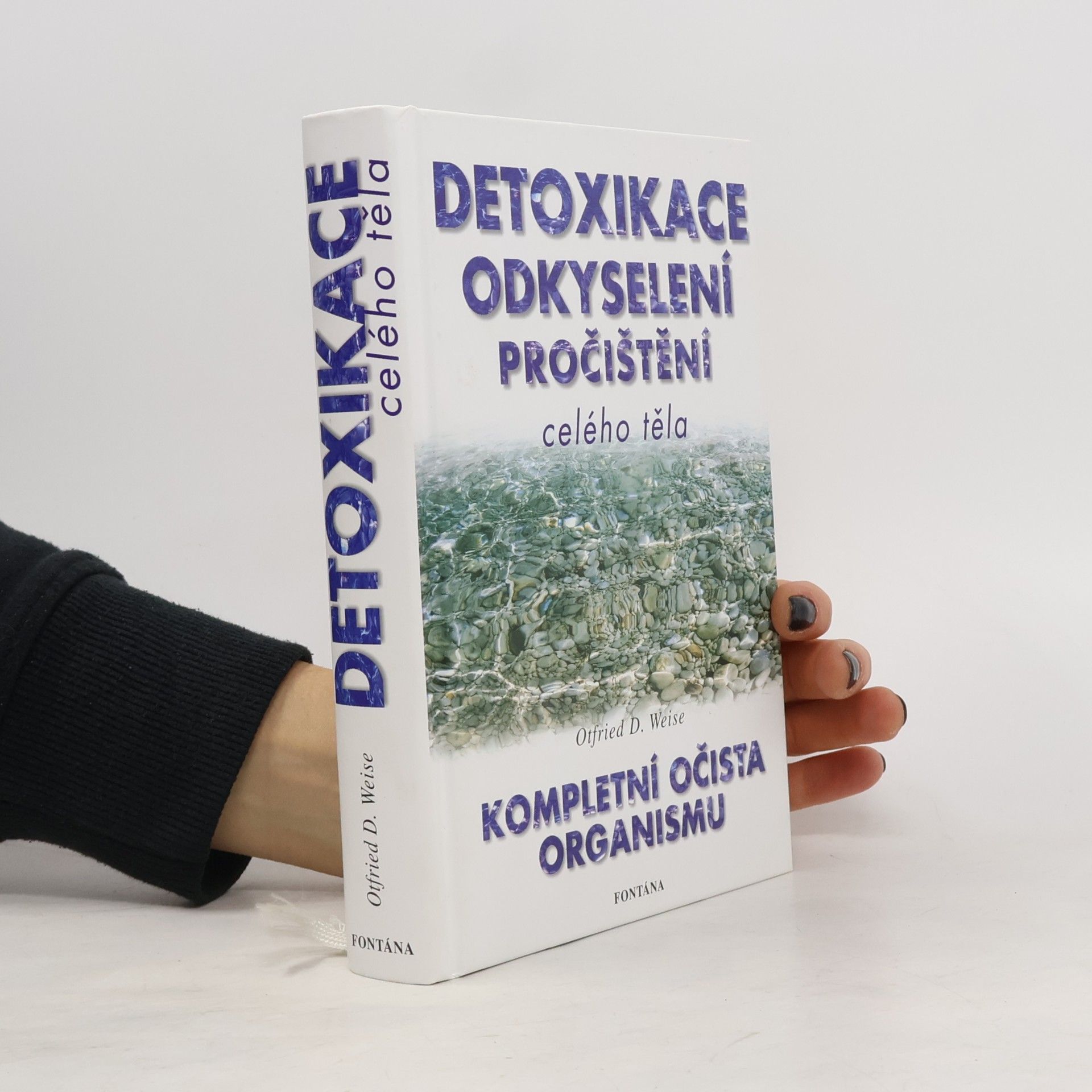 Otfried Weise Detoxikace, odkyselení, pročištění celého těla