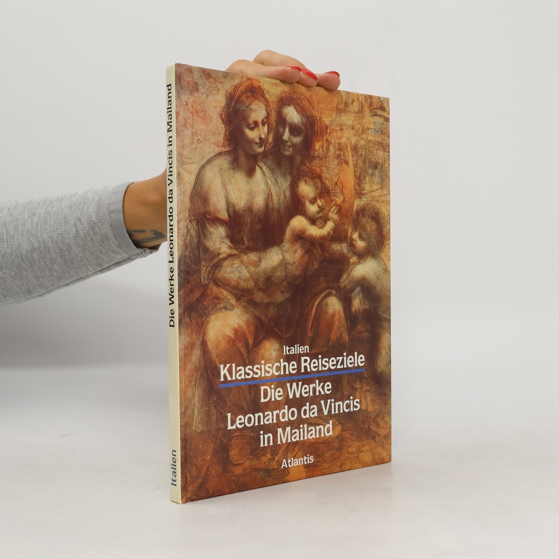 Leonardo da Vinci Die Werke Leonardo da Vincis in Mailand
