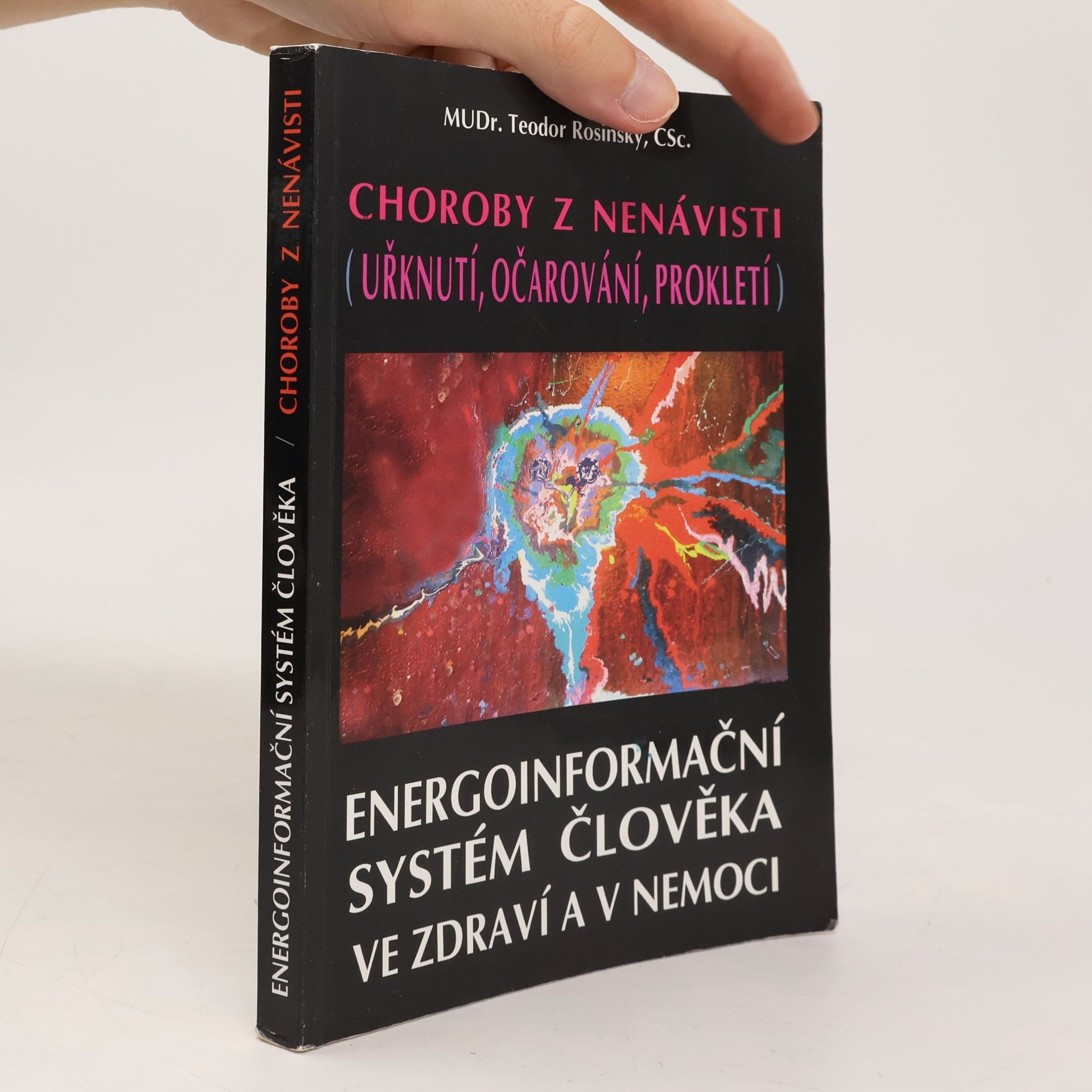 Teodor Rosinský Energoinformační systém člověka ve zdraví a v nemoci: Choroby z nenávisti
