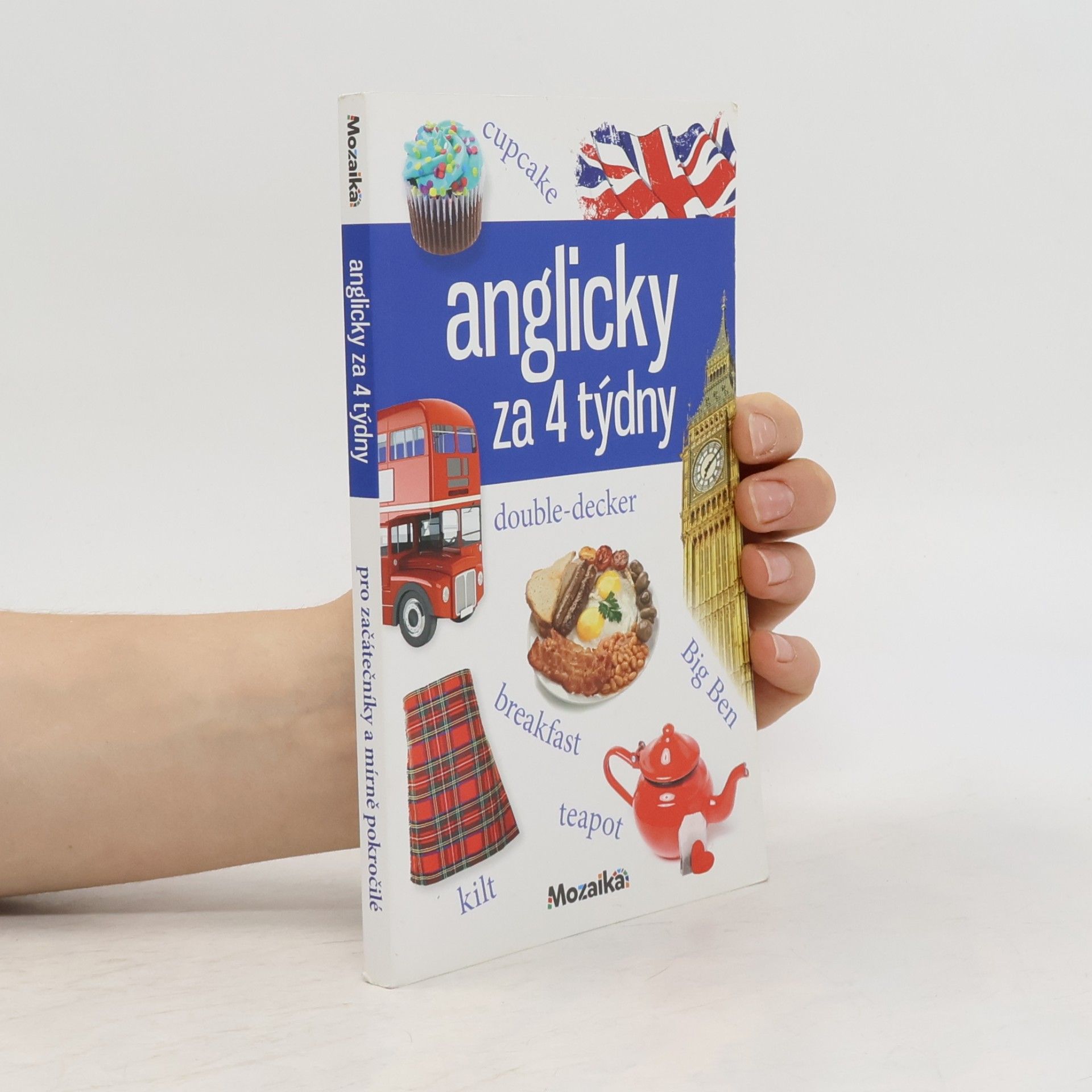 Pavlína Šamalíková Anglicky za 4 týdny: Intenzivní kurz pro začátečníky a mírně pokročilé : A1-A2
