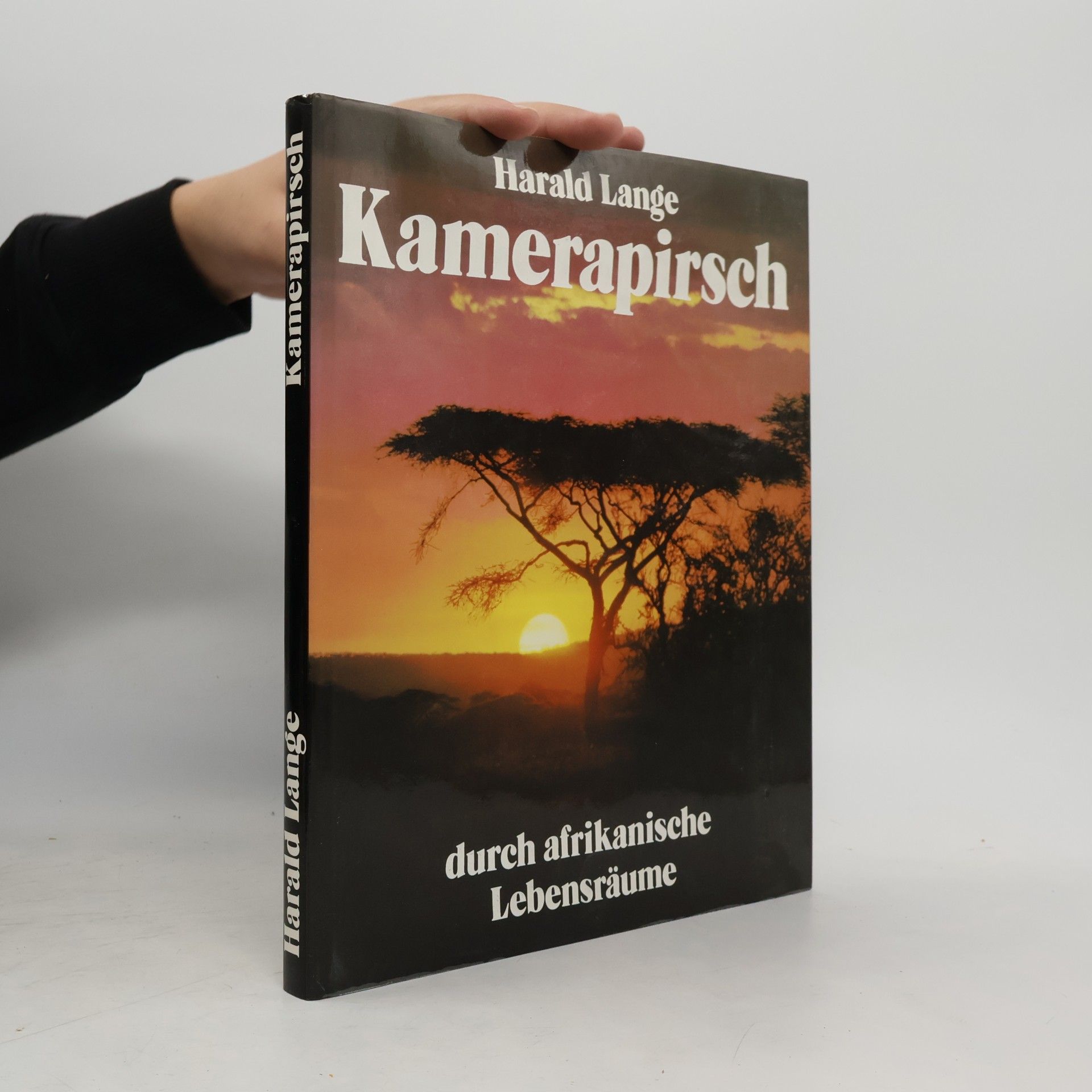 Harald Lange Kamerapirsch durch afrikanische Lebensräume