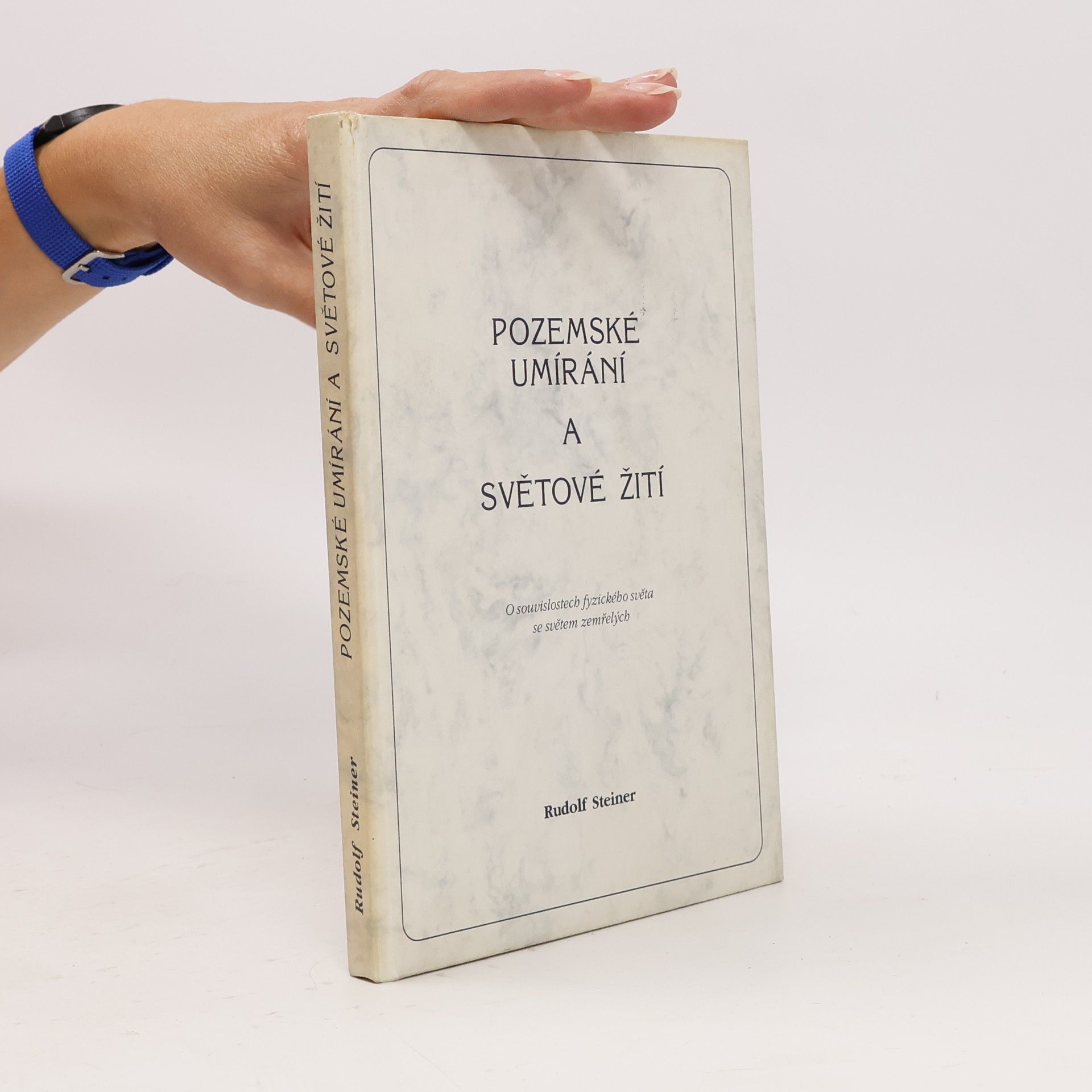 Rudolf Steiner Pozemské umírání a světové žití