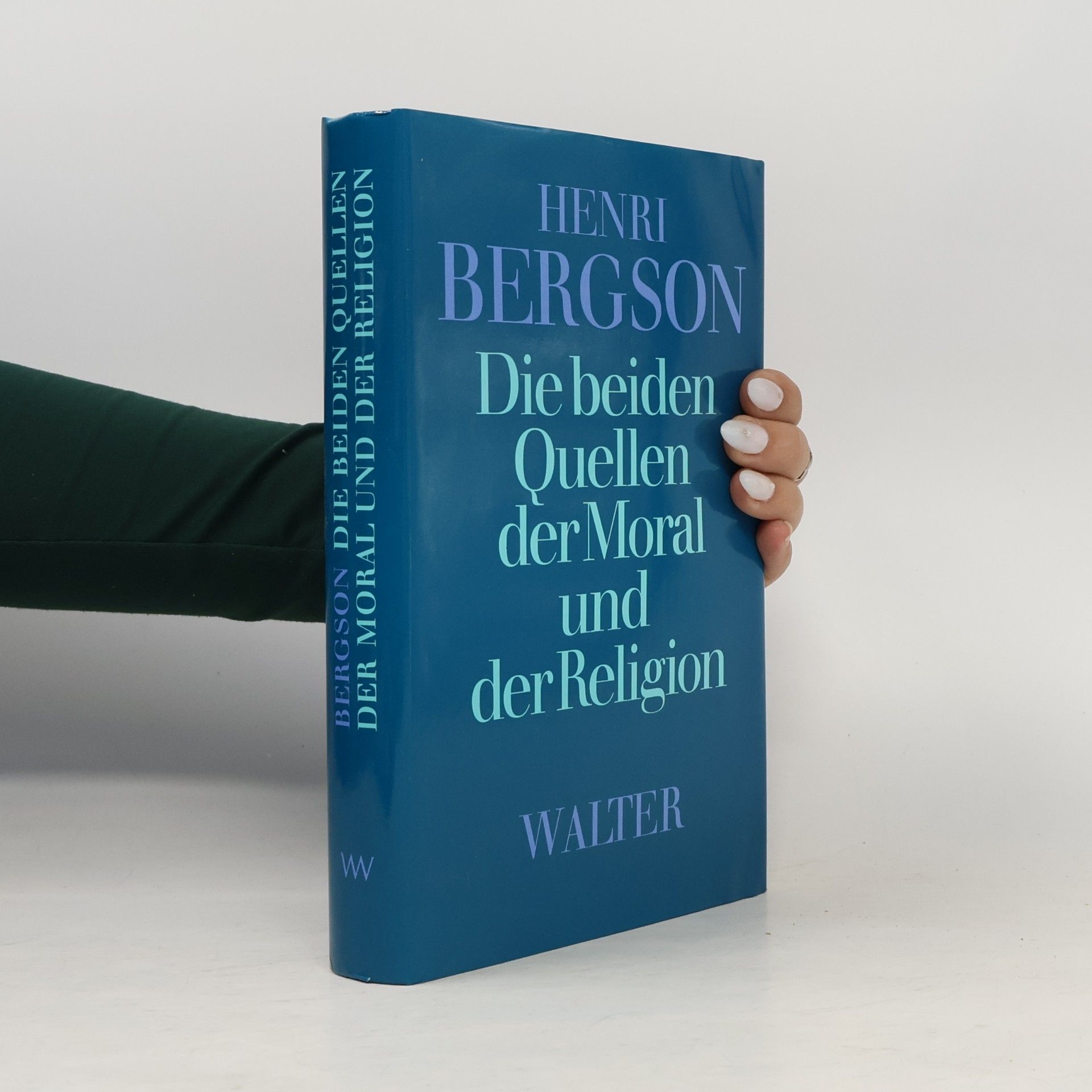 Henri Bergson Die beiden Quellen der Moral und der Religion
