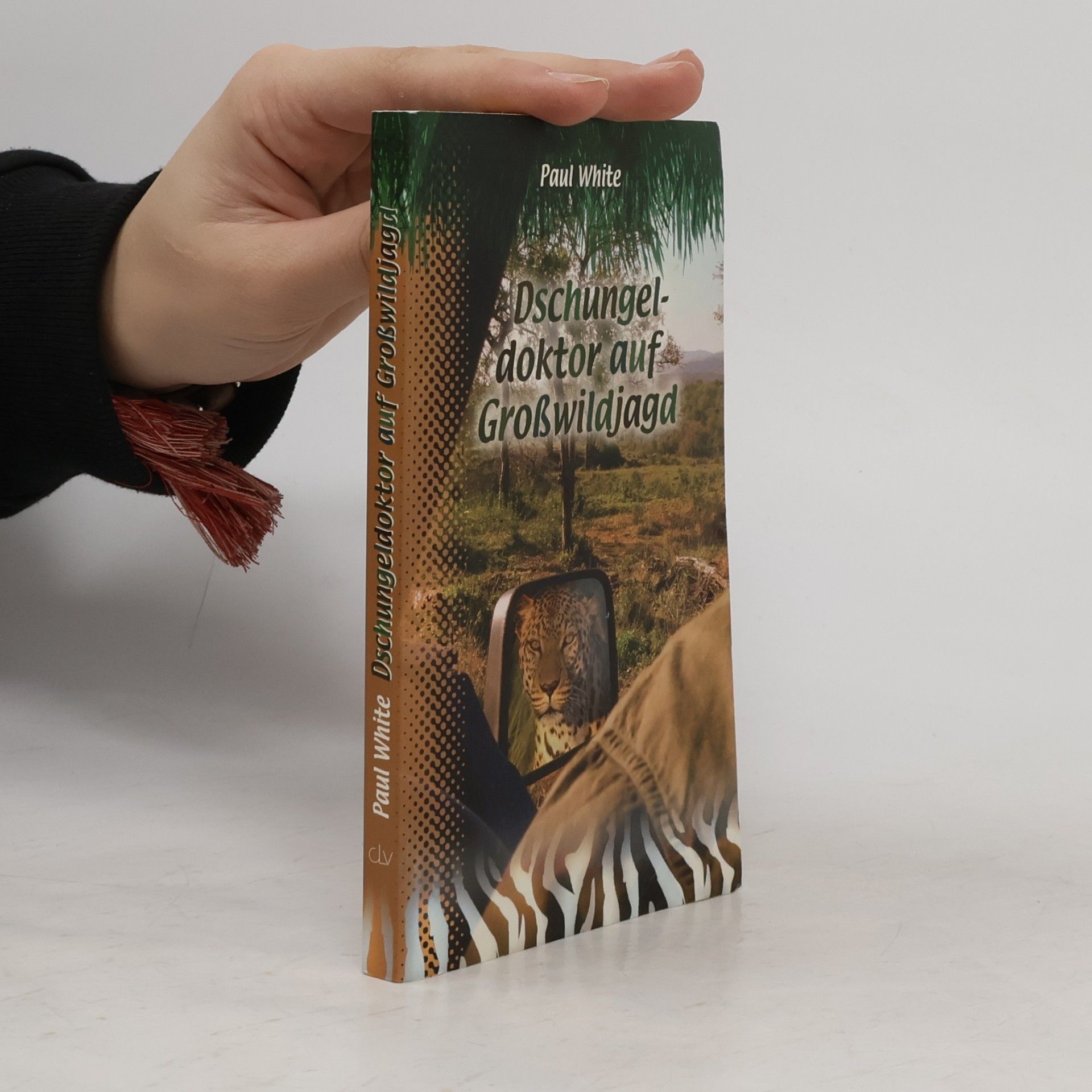 Paul White Dschungeldoktor auf Großwildjagd