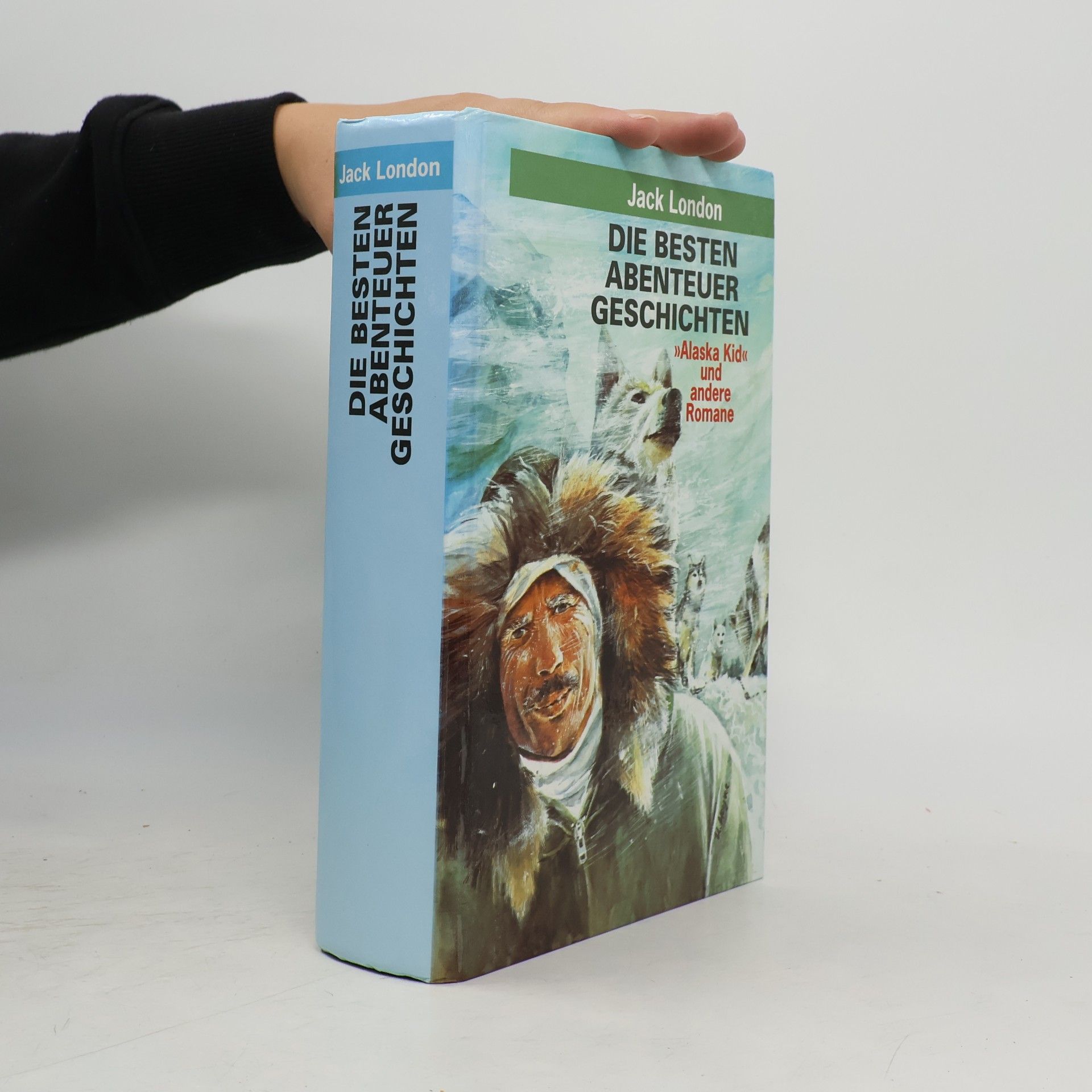 Jack London Die besten Abenteuergeschichten
