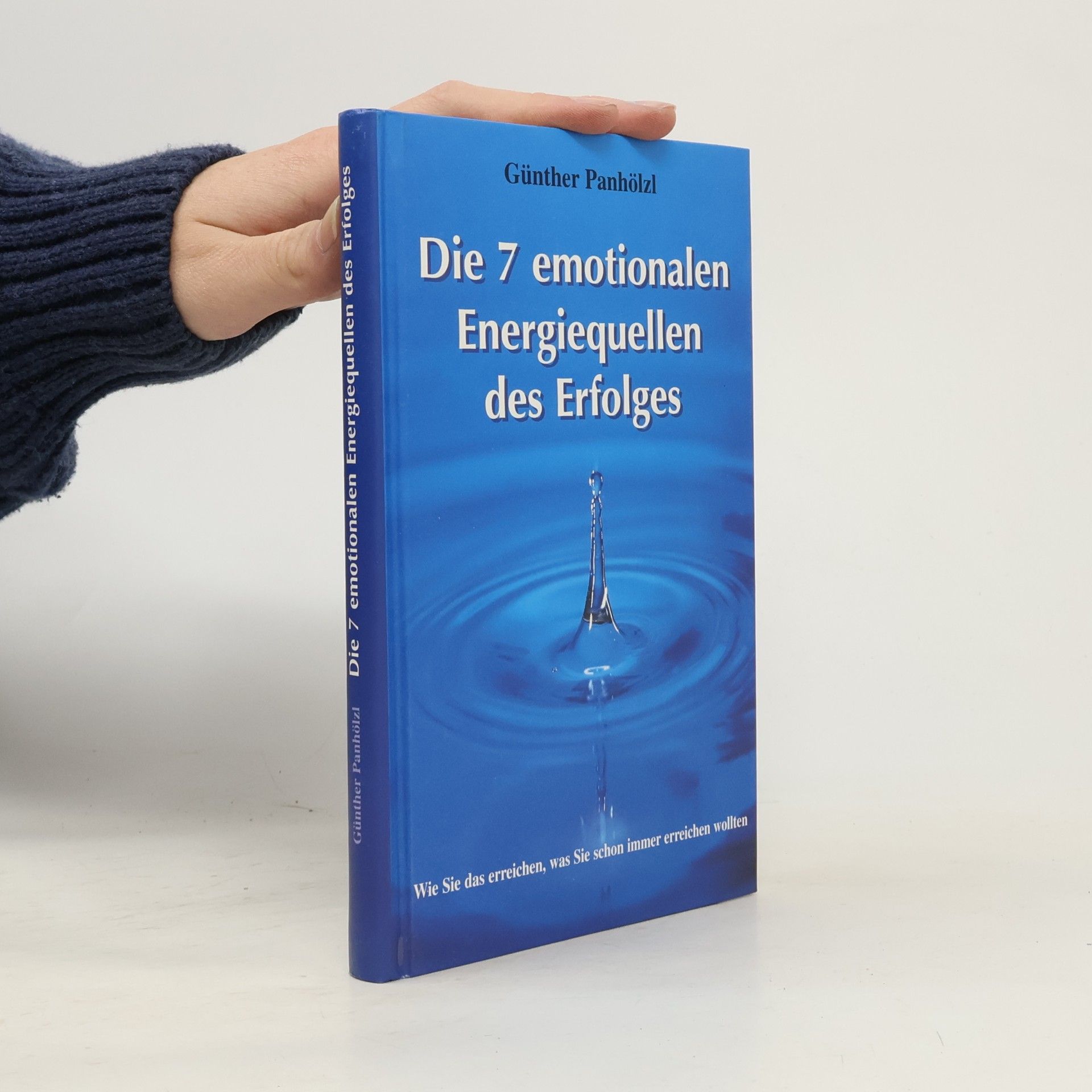 Günther Panhölzl Die 7 emotionalen Energiequellen des Erfolges