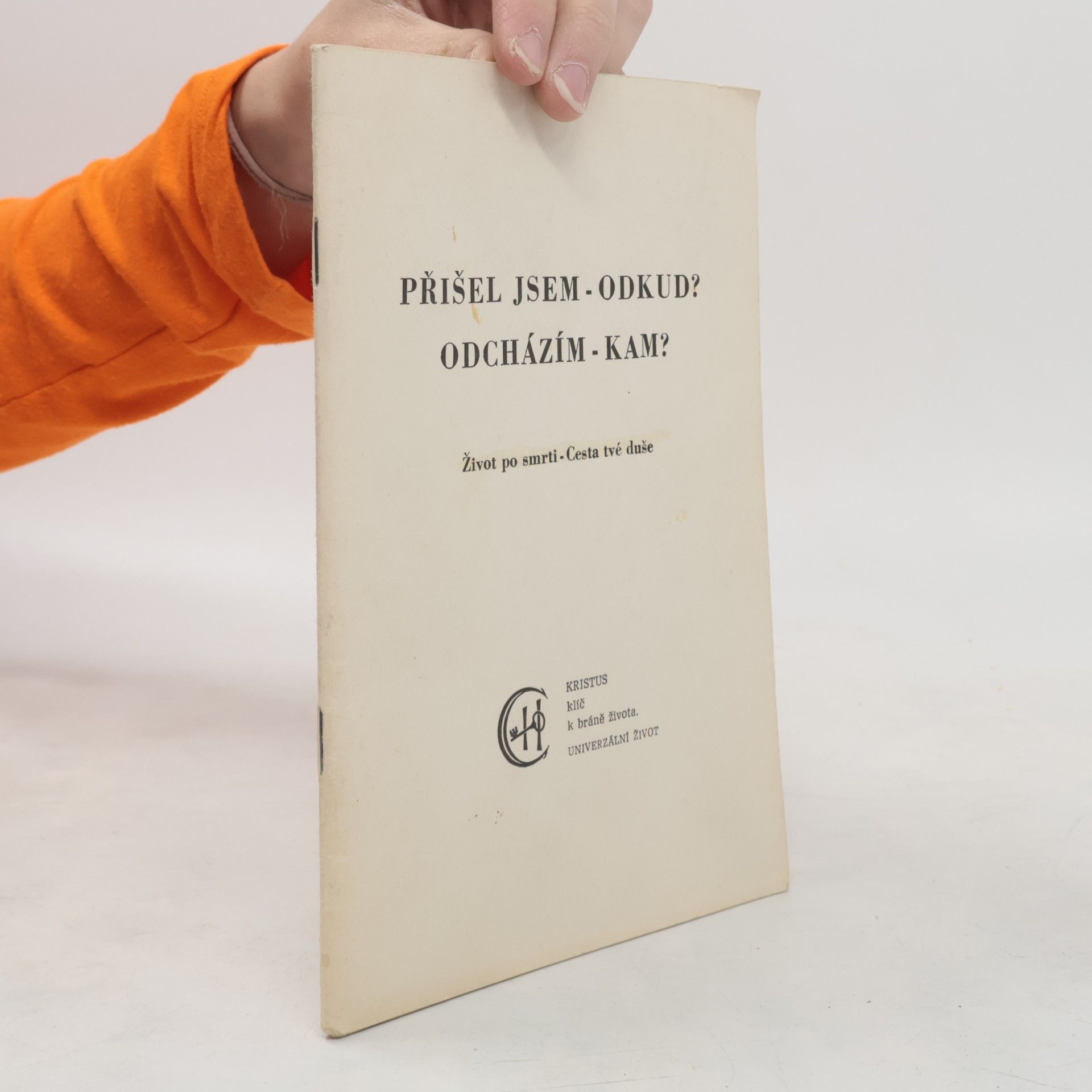 Various authors Přišel jsem - odkud? Odcházím - kam?
