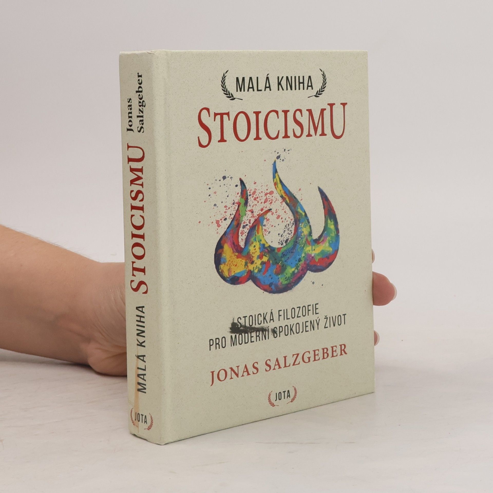 Jonas Salzgeber Malá kniha stoicismu : nadčasová moudrost k získání odolnosti, sebedůvěry a klidu