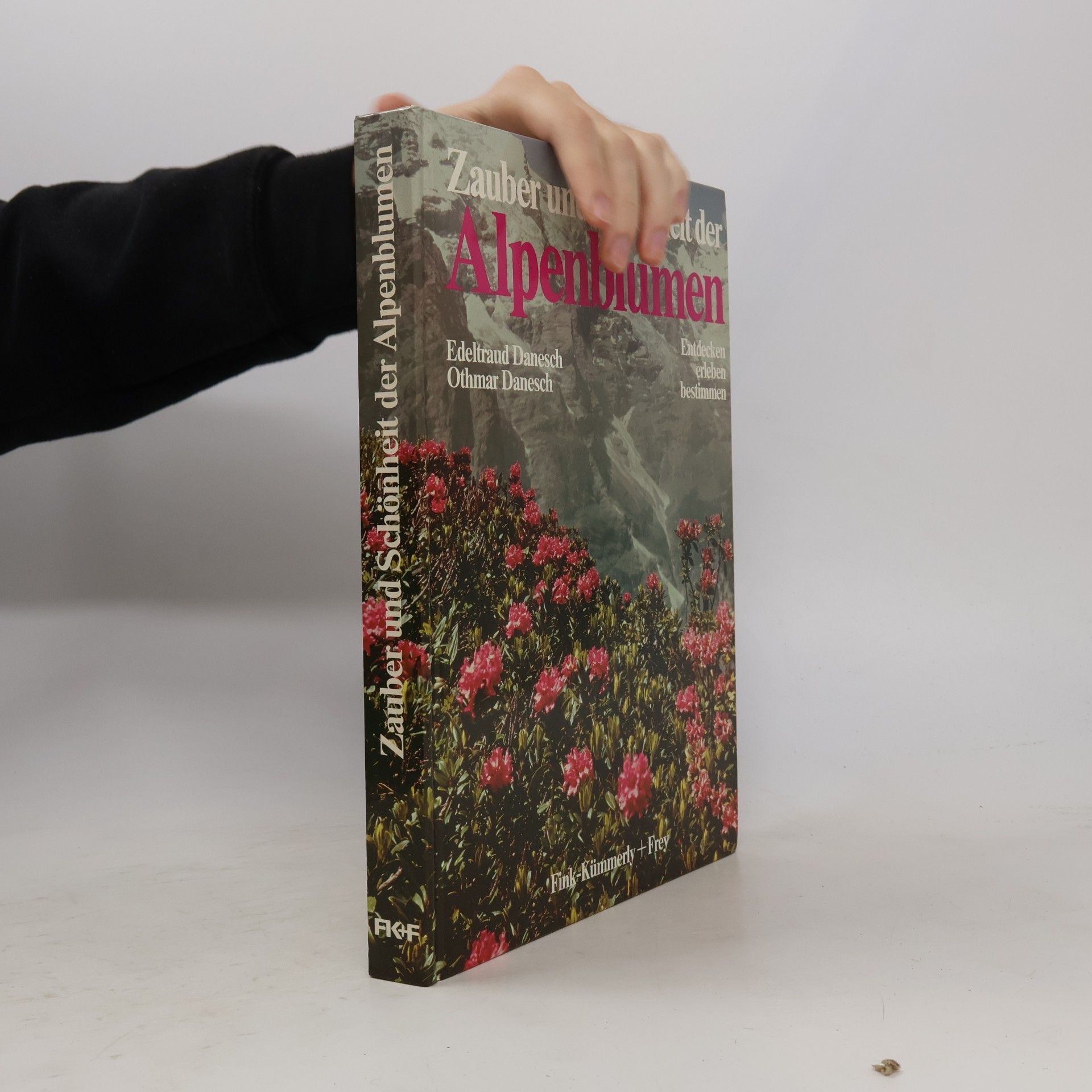 Edeltraud Danesch Zauber und Schönheit der Alpenblumen