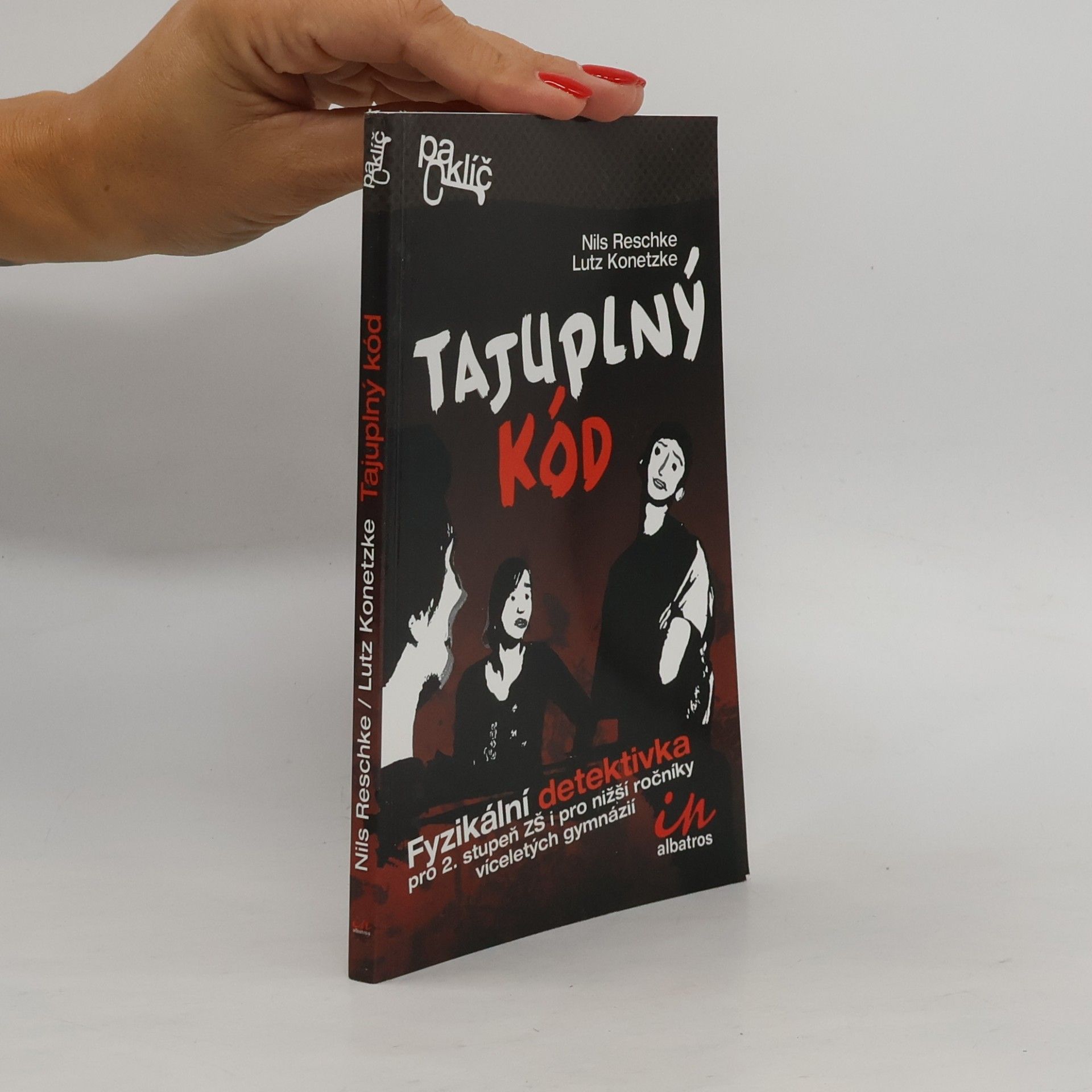Lutz Konetzke Tajuplný kód. Fyzikální detektivka pro 2. stupeň ZŠ i pro nižší ročníky víceletých gymnázií