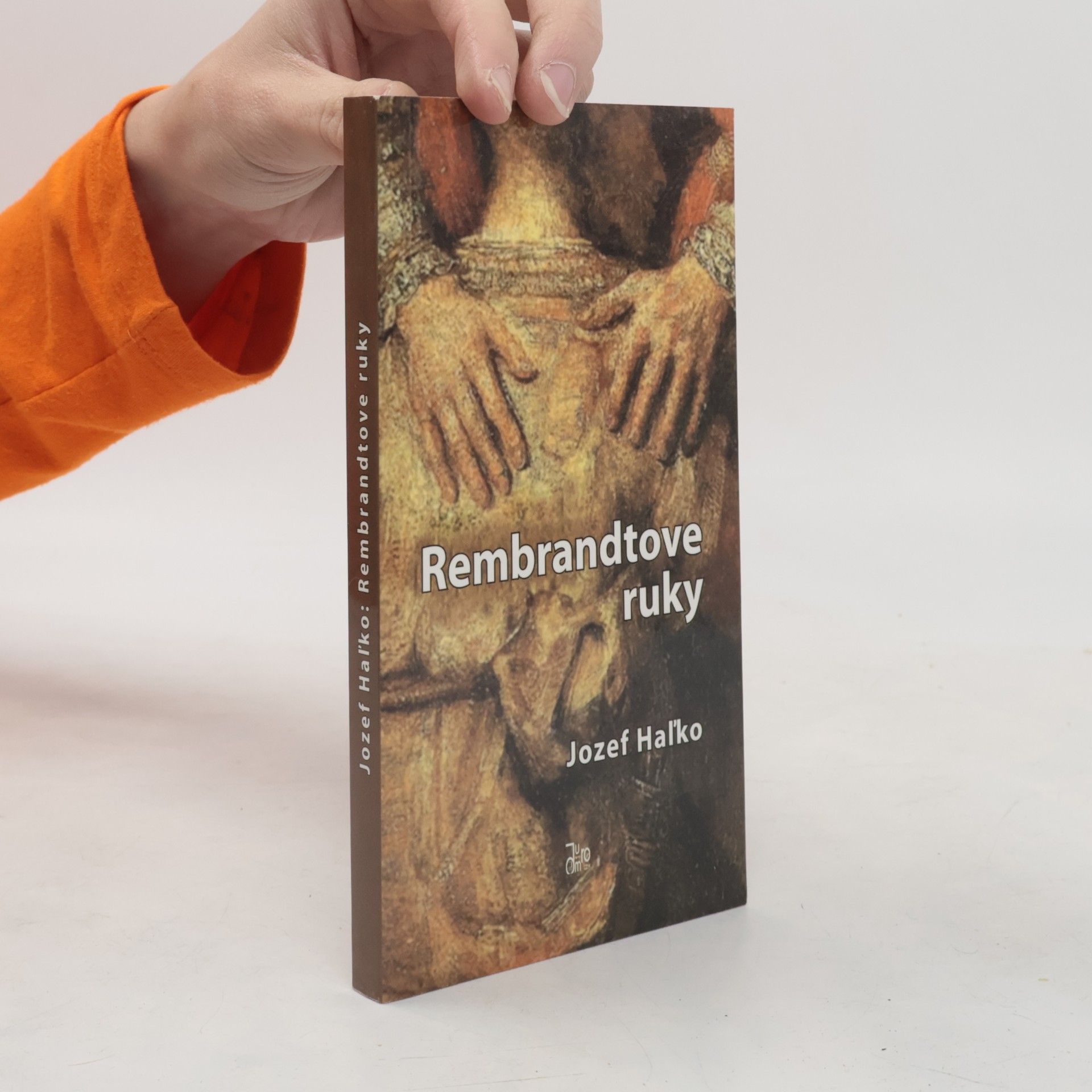 Jozef Haľko Rembrandtove ruky