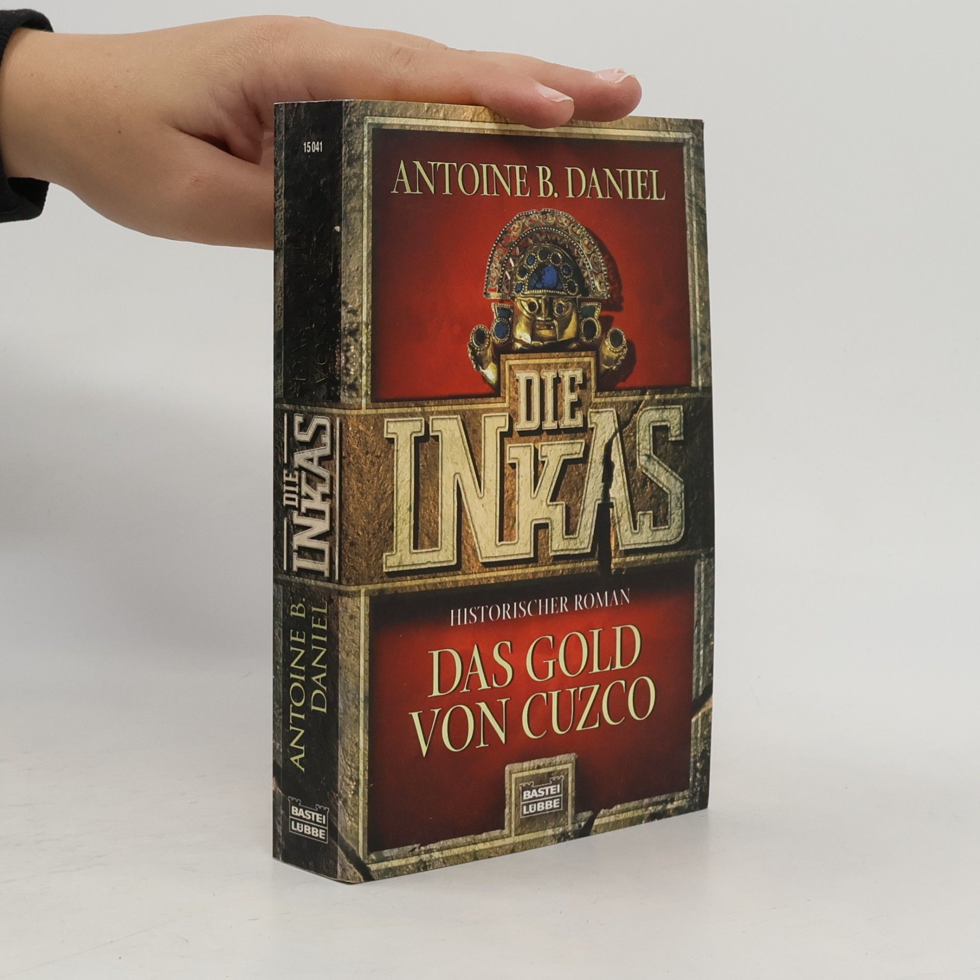 Antoine B. Daniel Die Inkas. Das Gold von Cuzco