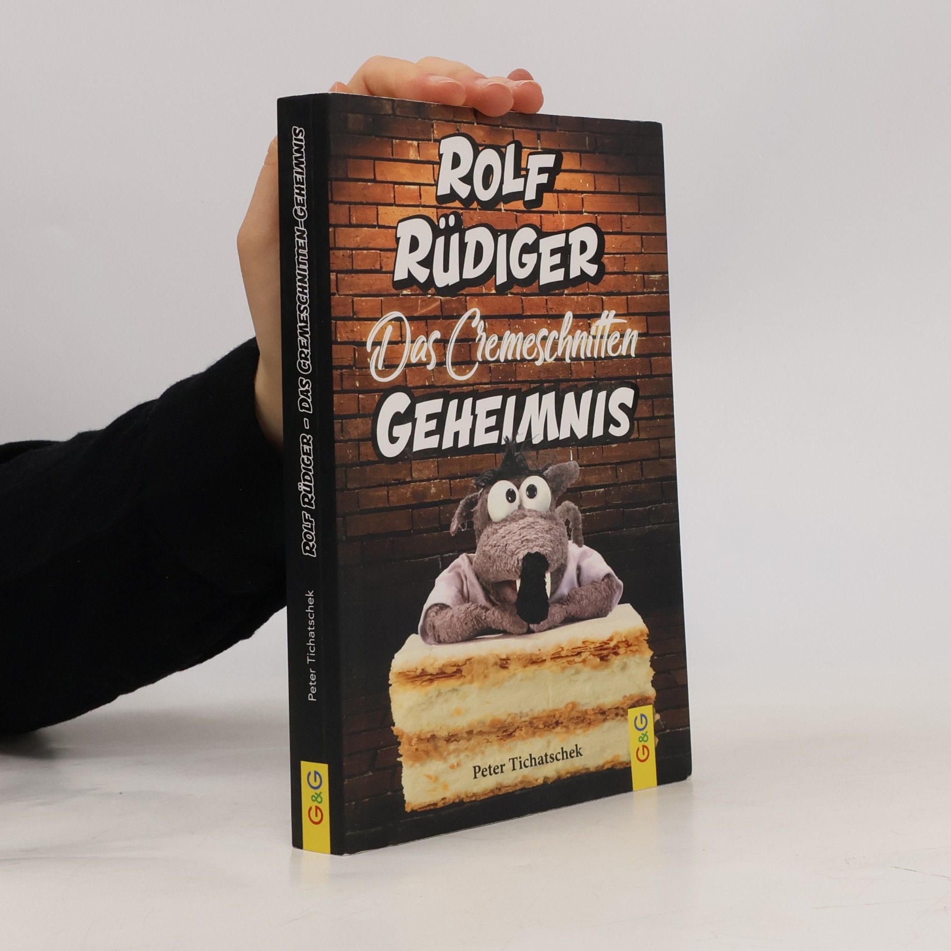 Peter Tichatschek Rolf Rüdiger. Das Cremeschnitten Geheimnis