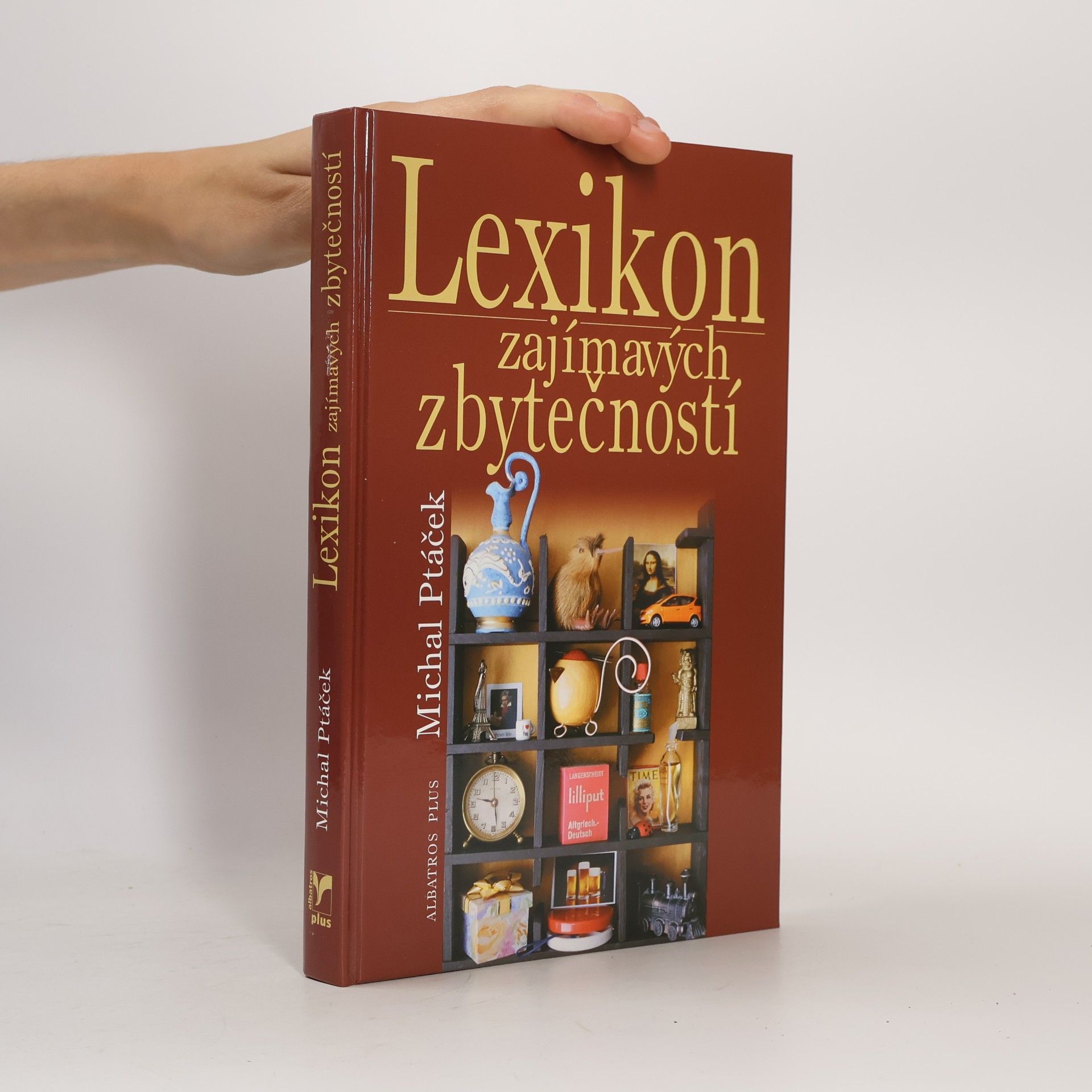 Lexikon zajímavých zbytečností, aneb, Co určitě musíte vědět, aniž to kdy budete potřebovat