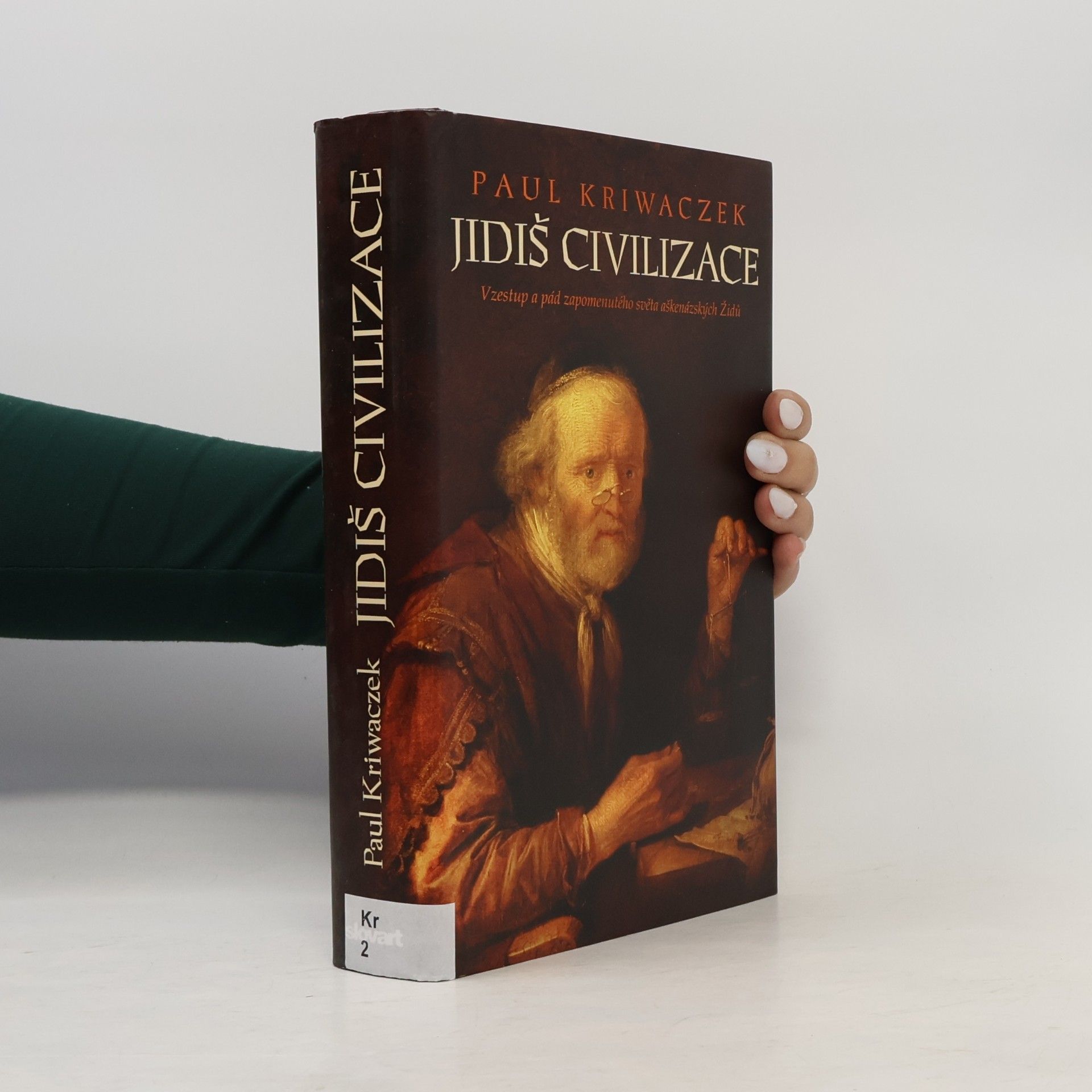 Paul Kriwaczek Jidiš civilizace. Vzestup a pád zapomenutého světa aškenázských Židů
