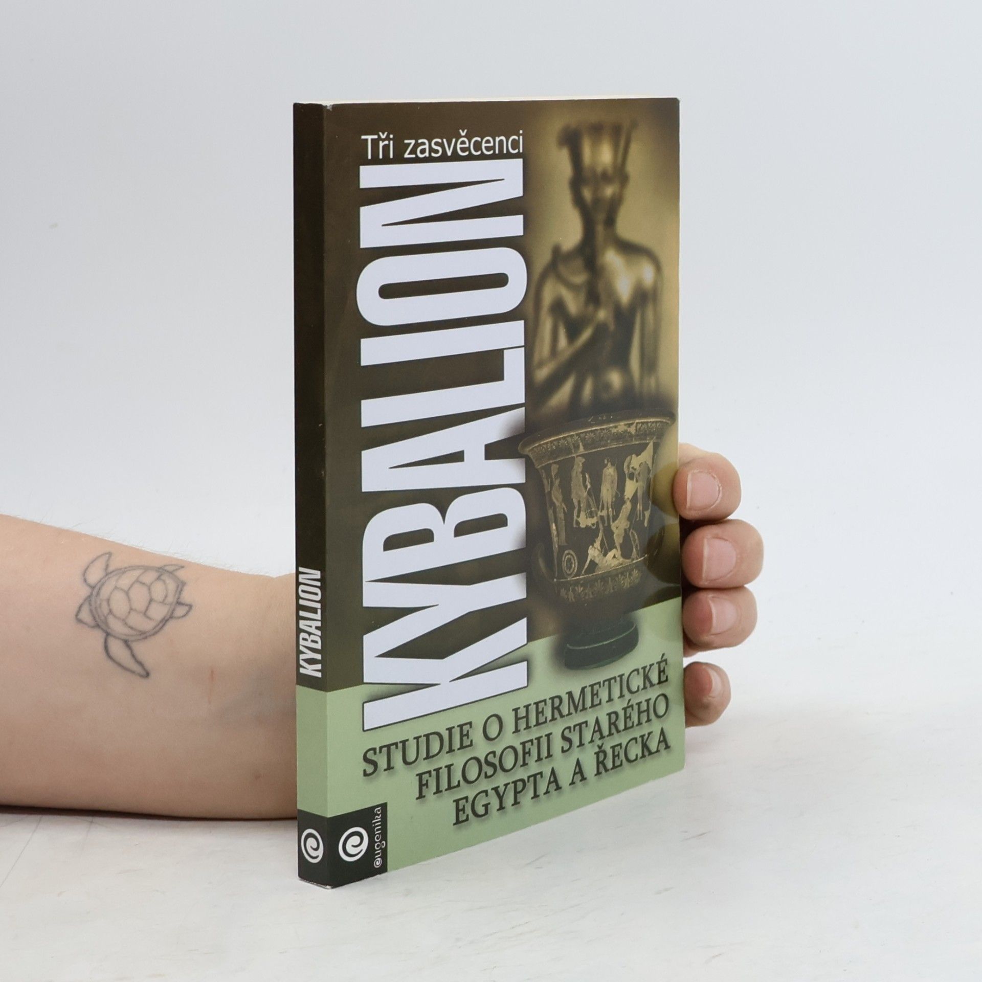 William Walker Atkinson Kybalion: Studie o hermetické filosofii starého Egypta a Řecka