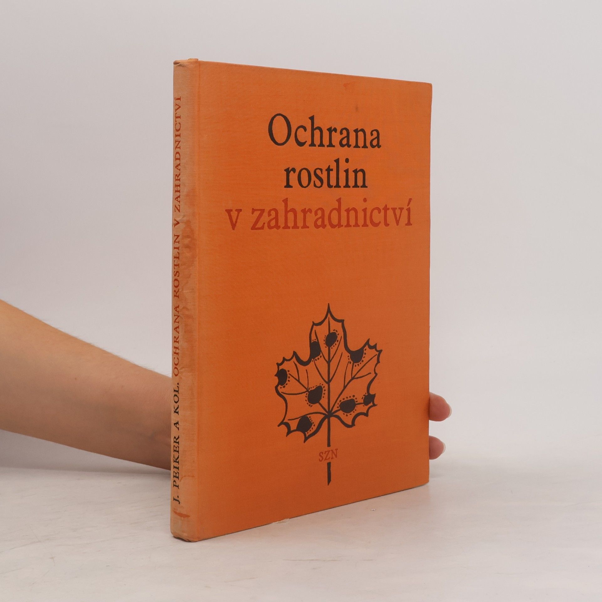 Josef Peiker Ochrana rostlin v zahradnictví