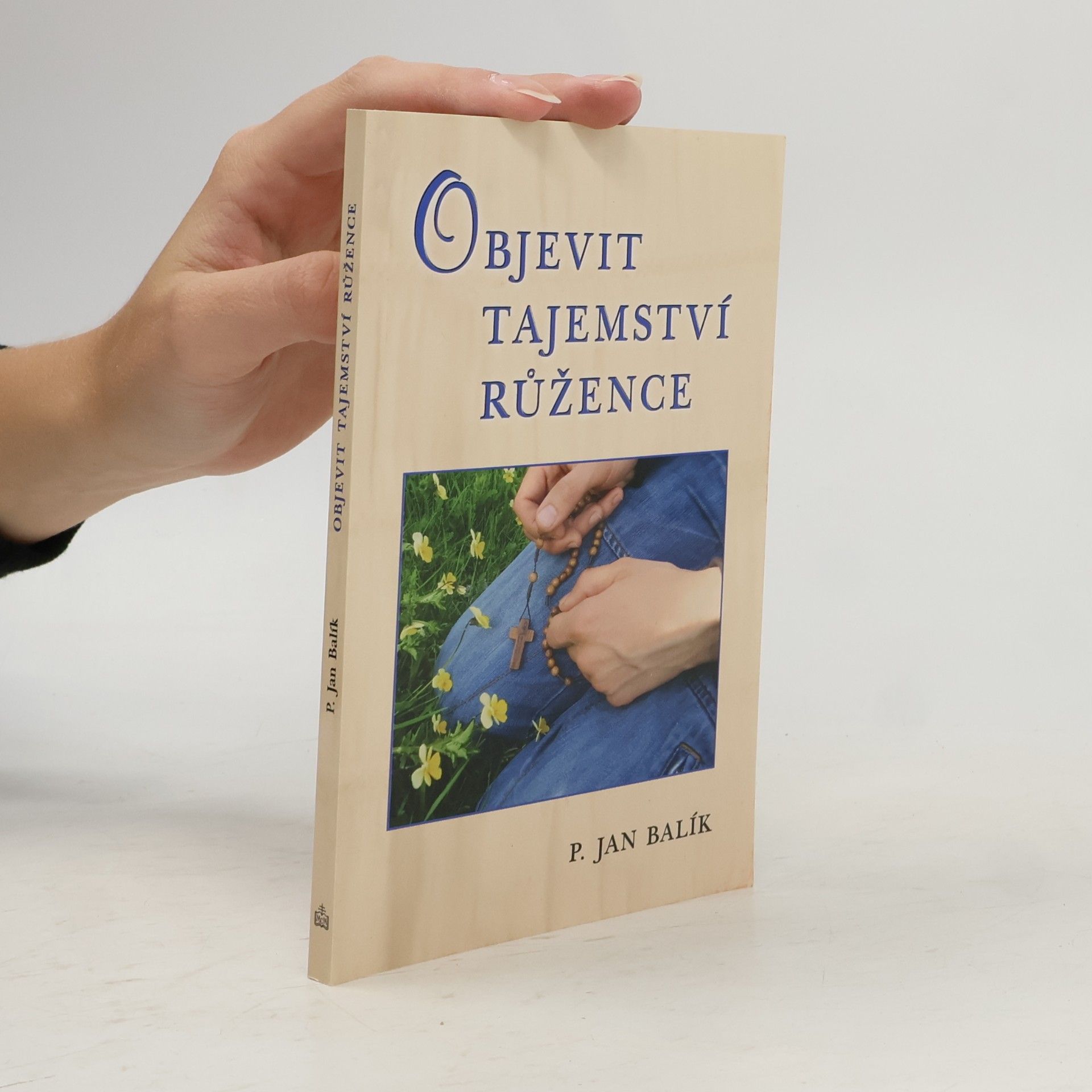Jan Balík Objevit tajemství růžence