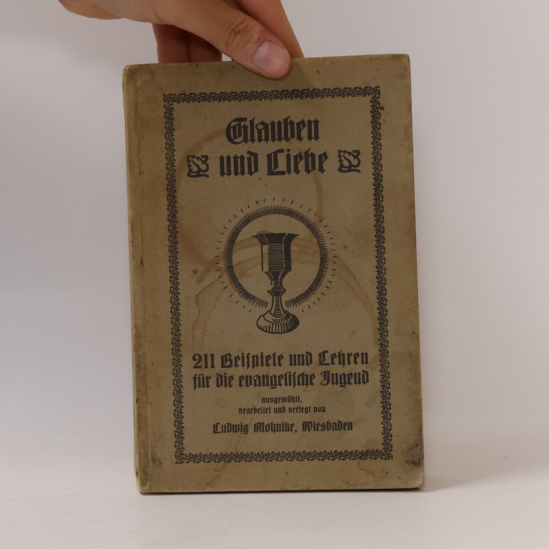 Ludwig Mohnike Glauben und Liebe