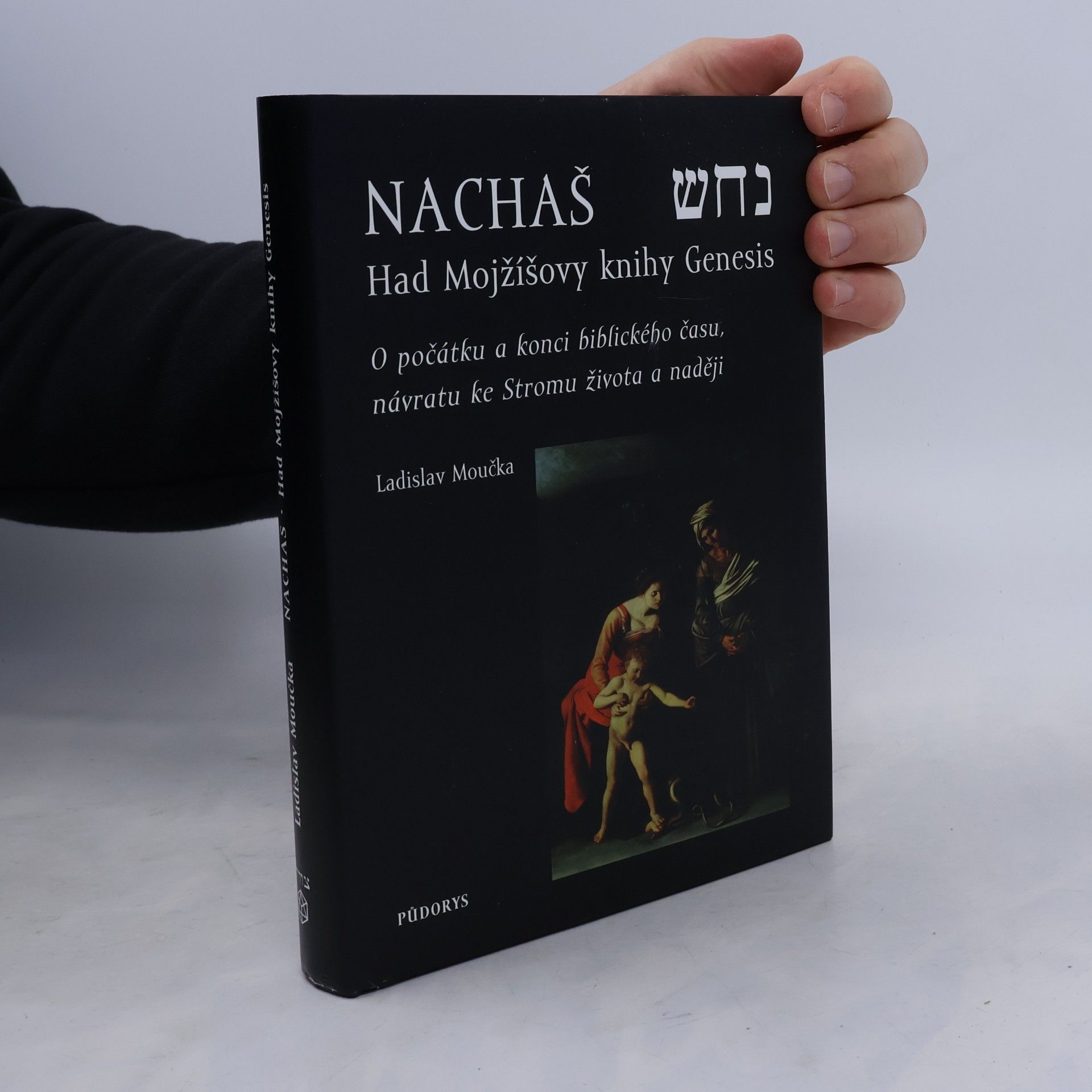 Nachaš. Had Mojžíšovy knihy Genesis. O počátku a konci biblického času, návratu ke Stromu života a naději.