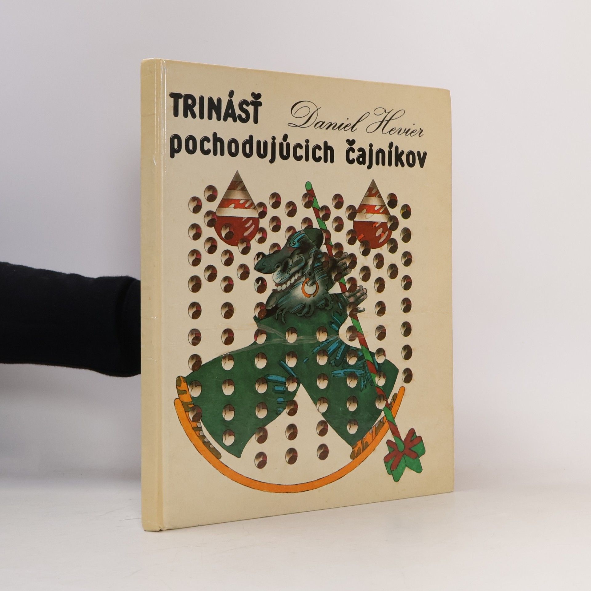 Daniel Hevier Trinásť pochodujúcich čajníkov