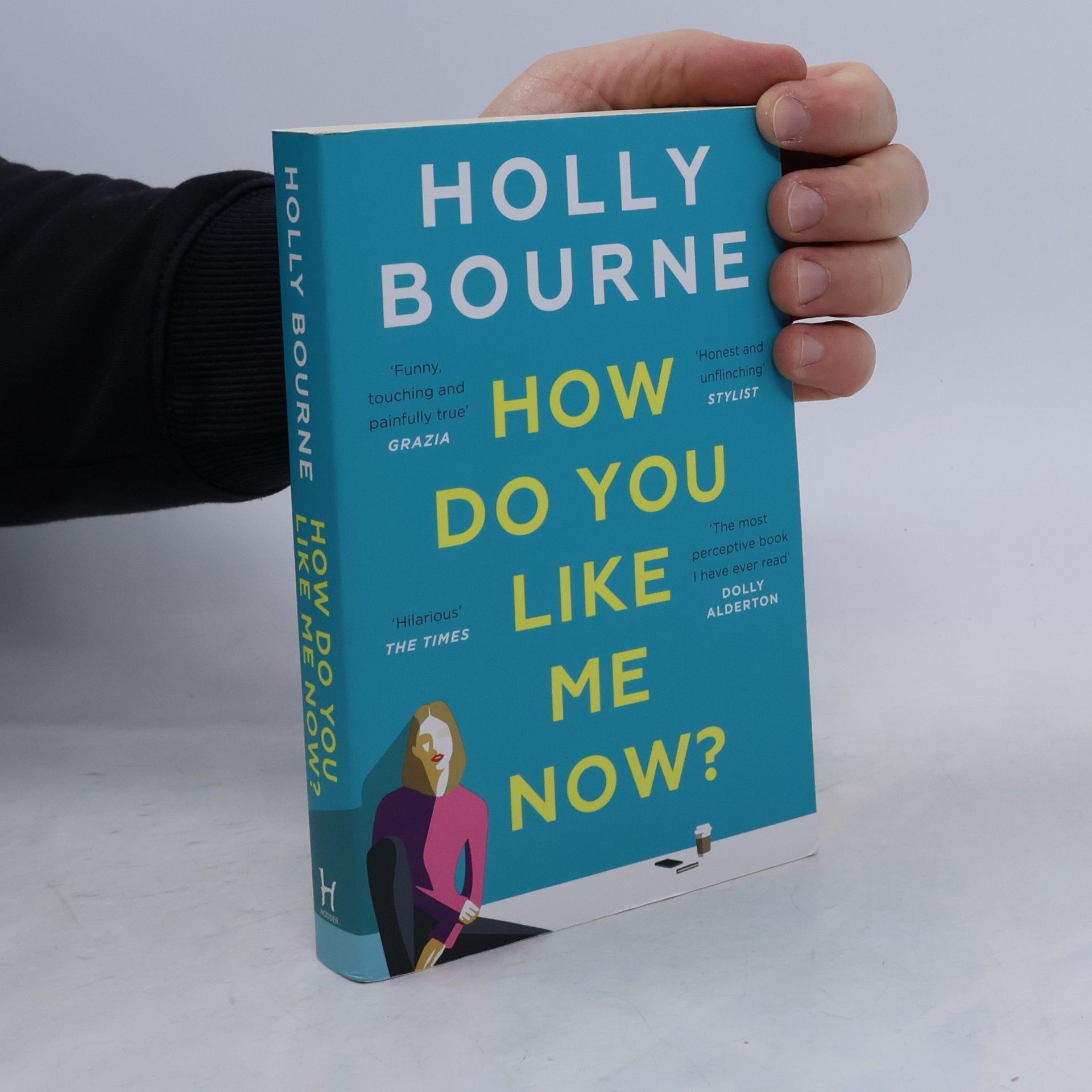 Holly Bourne How do you like me now
