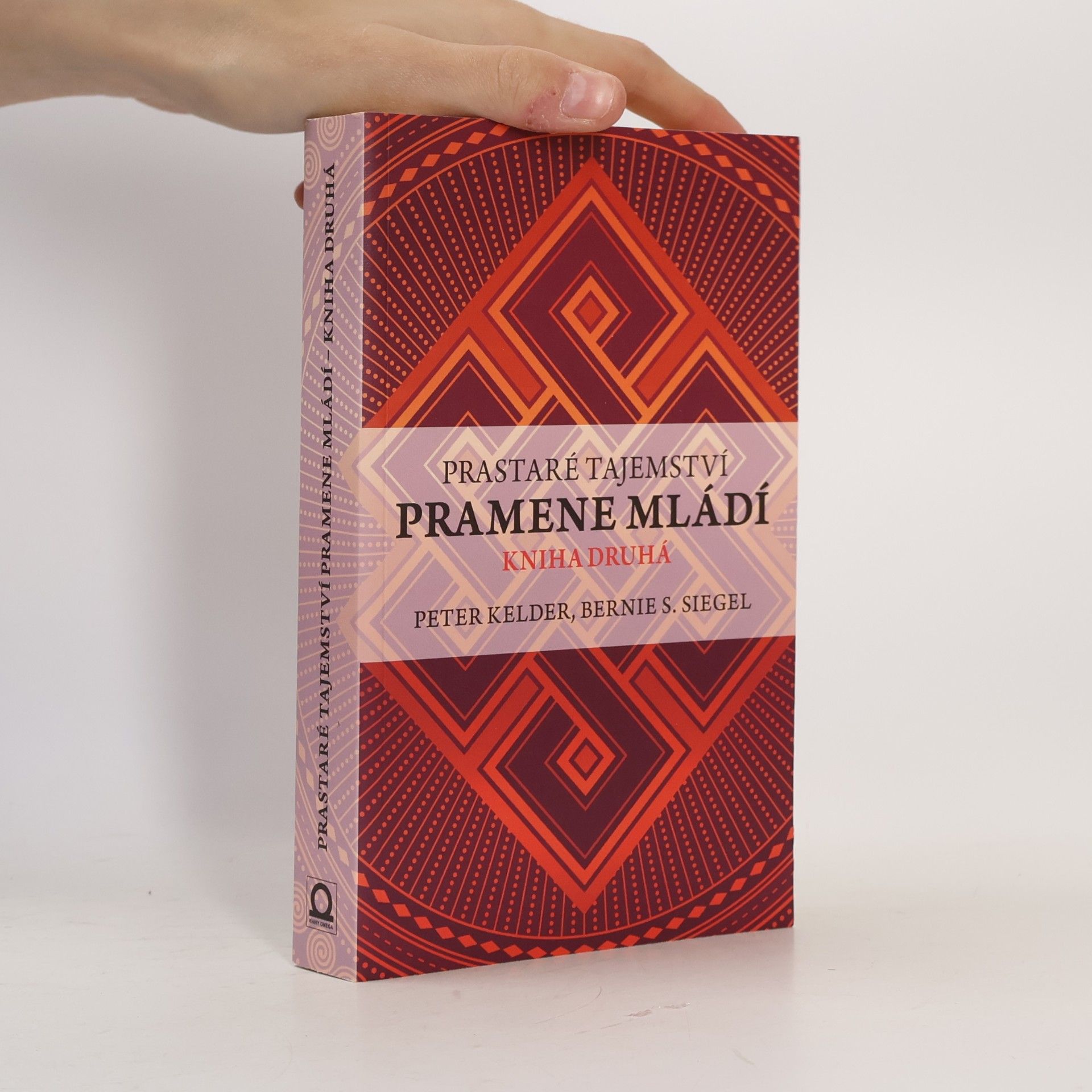 Bernie S. Siegel Prastaré tajemství pramene mládí. 2. díl.