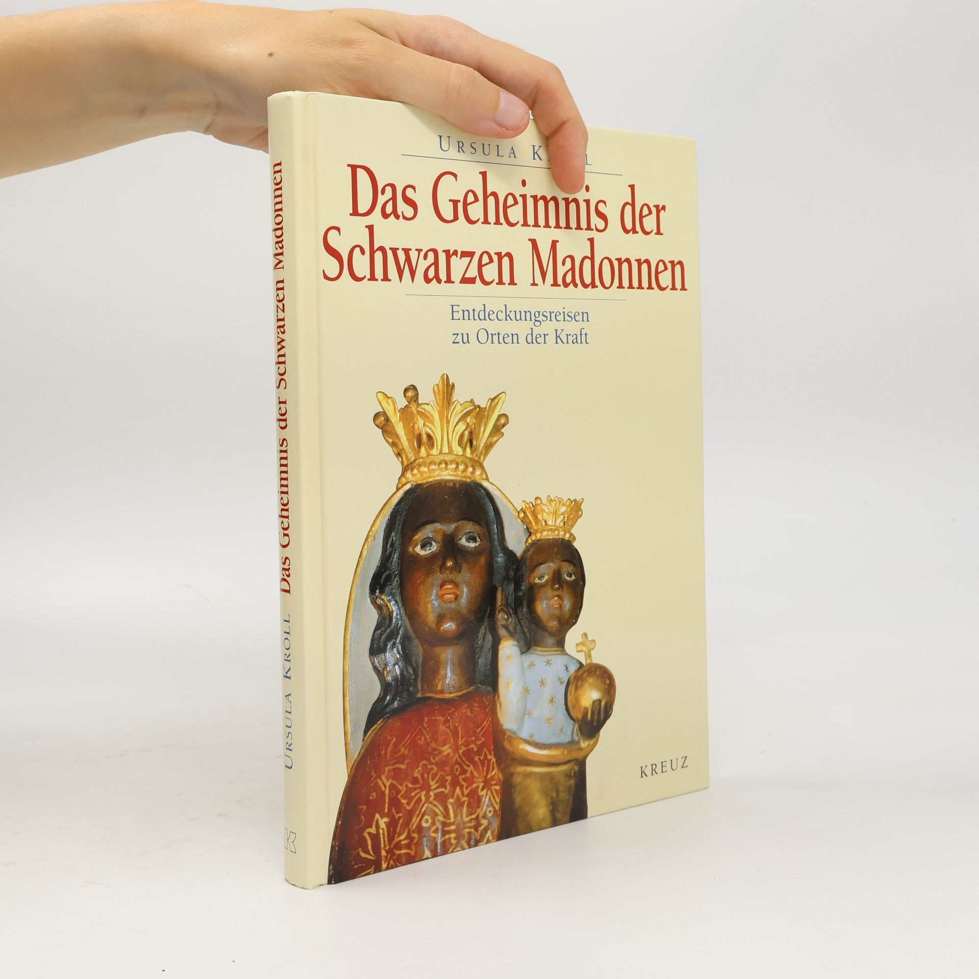 Ursula Kröll Das Geheimnis der schwarzen Madonnen