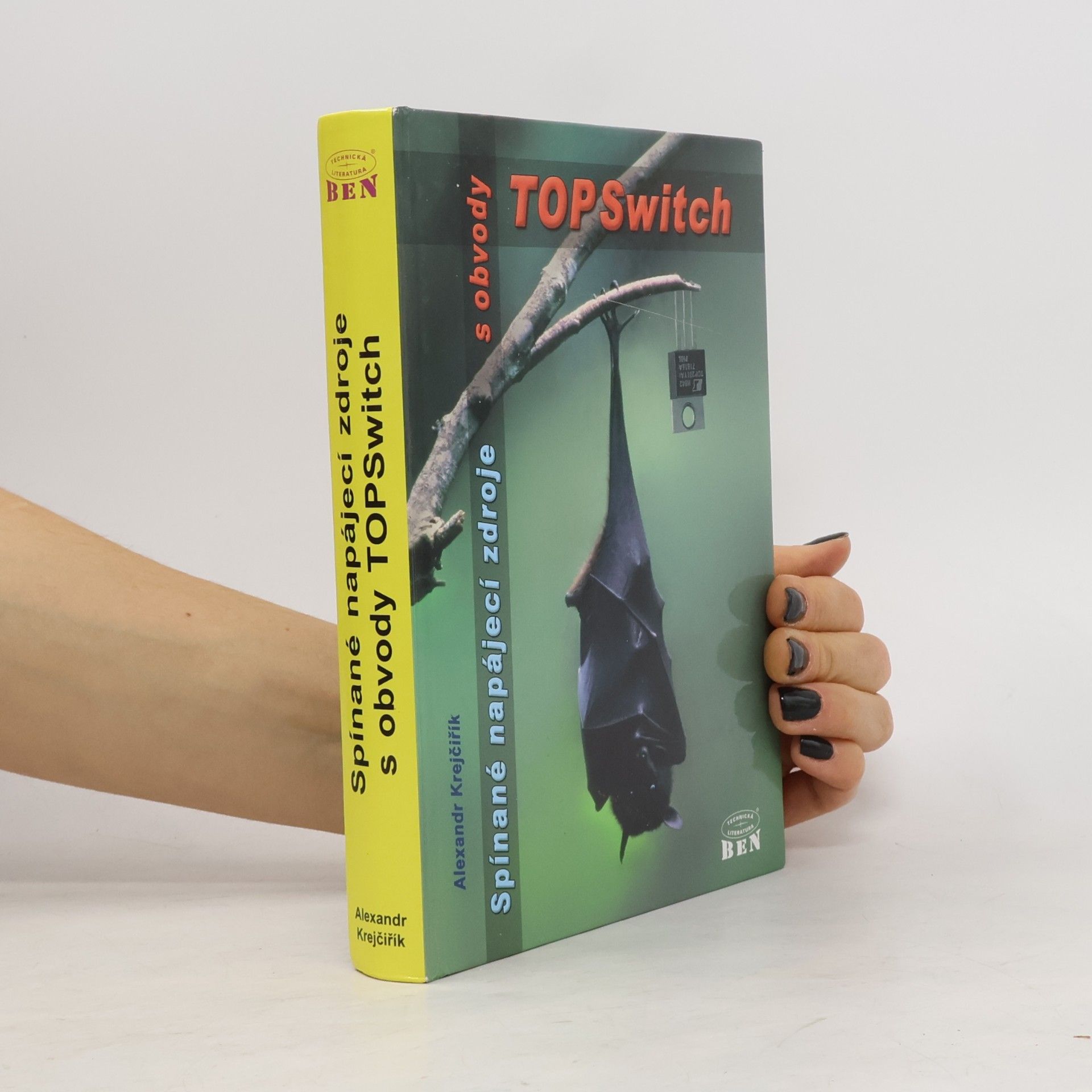 Alexandr Krejčiřík Spínané napájecí zdroje s obvody TOPSwitch