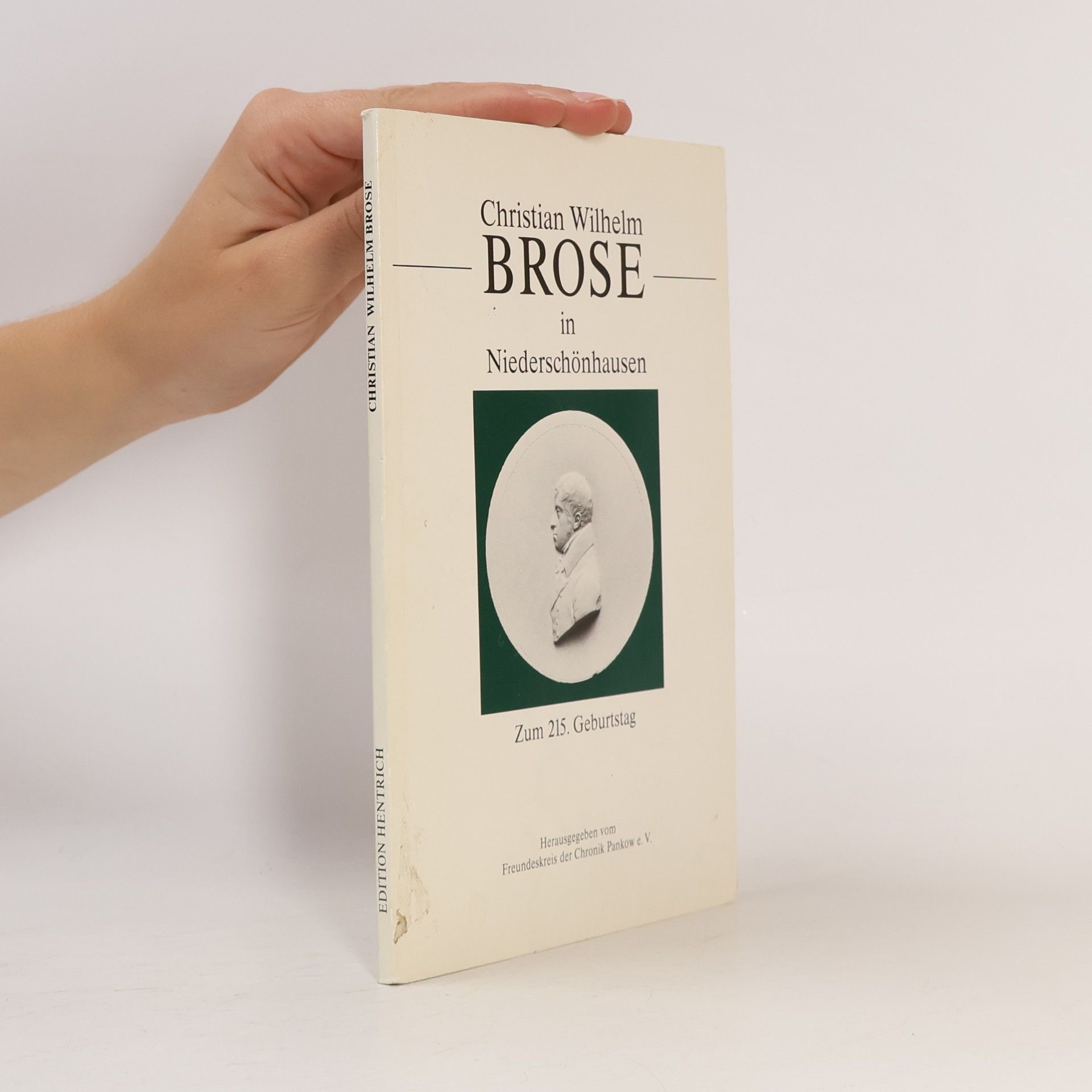 Freundeskreis der Chronik Pankow e. V. Christian Wilhelm Brose in Niederschönhausen. Zum 215. Geburtstag