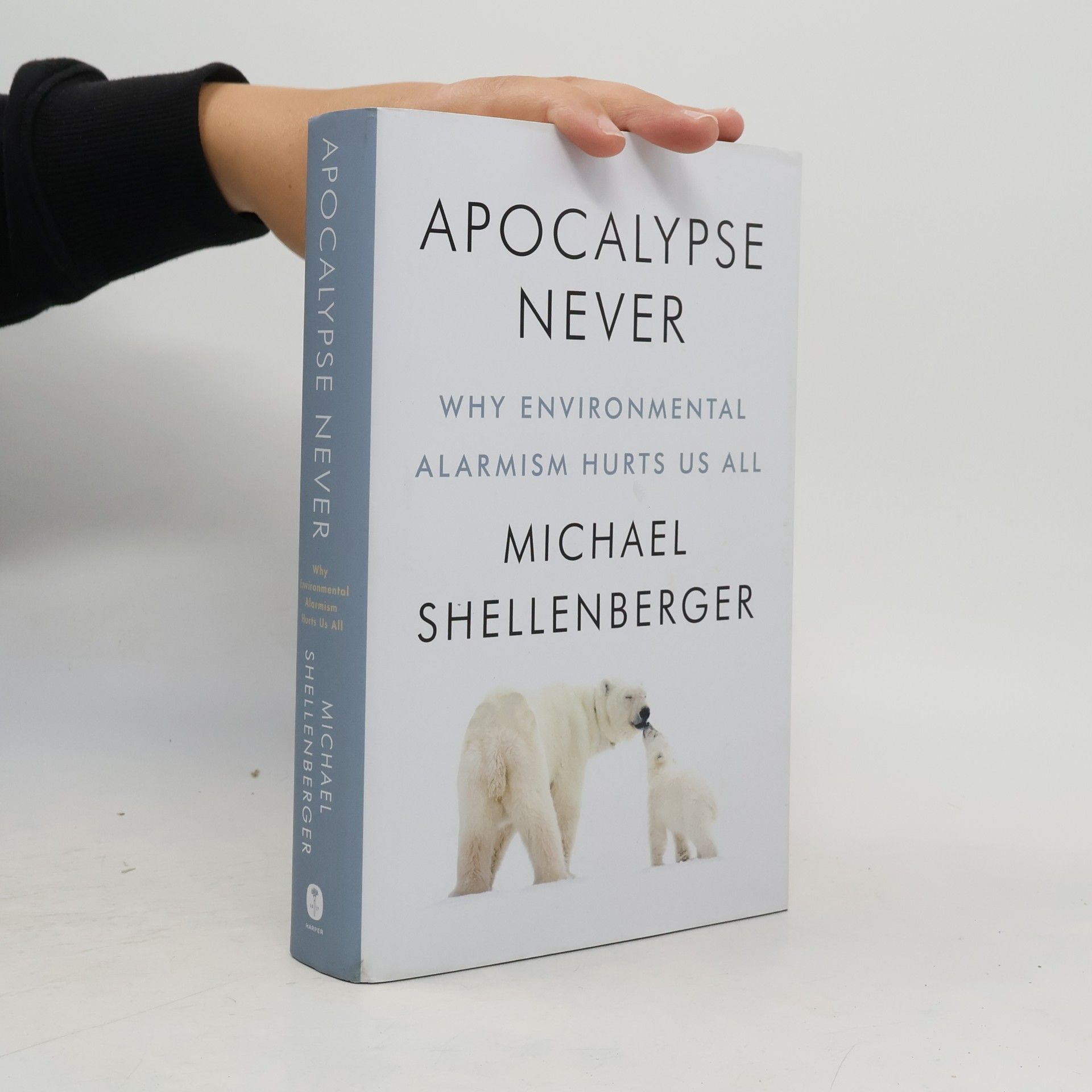 Michael Shellenberger Apocalypse Never. Why Environmental Alarmism Hurts Us All