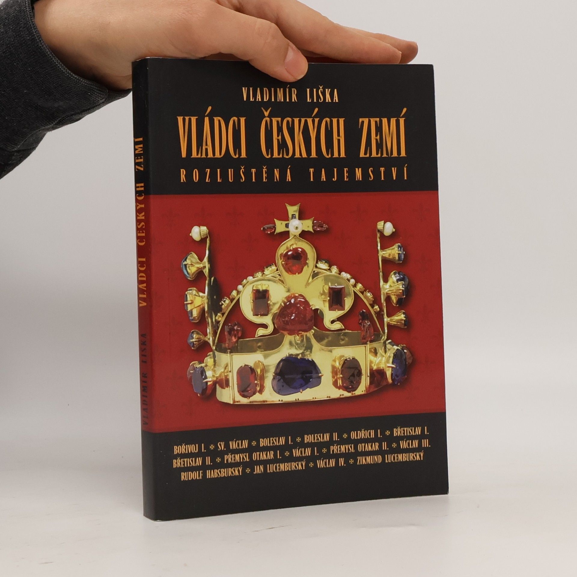 Vladimír Liška Vládci českých zemí : rozluštěná tajemství