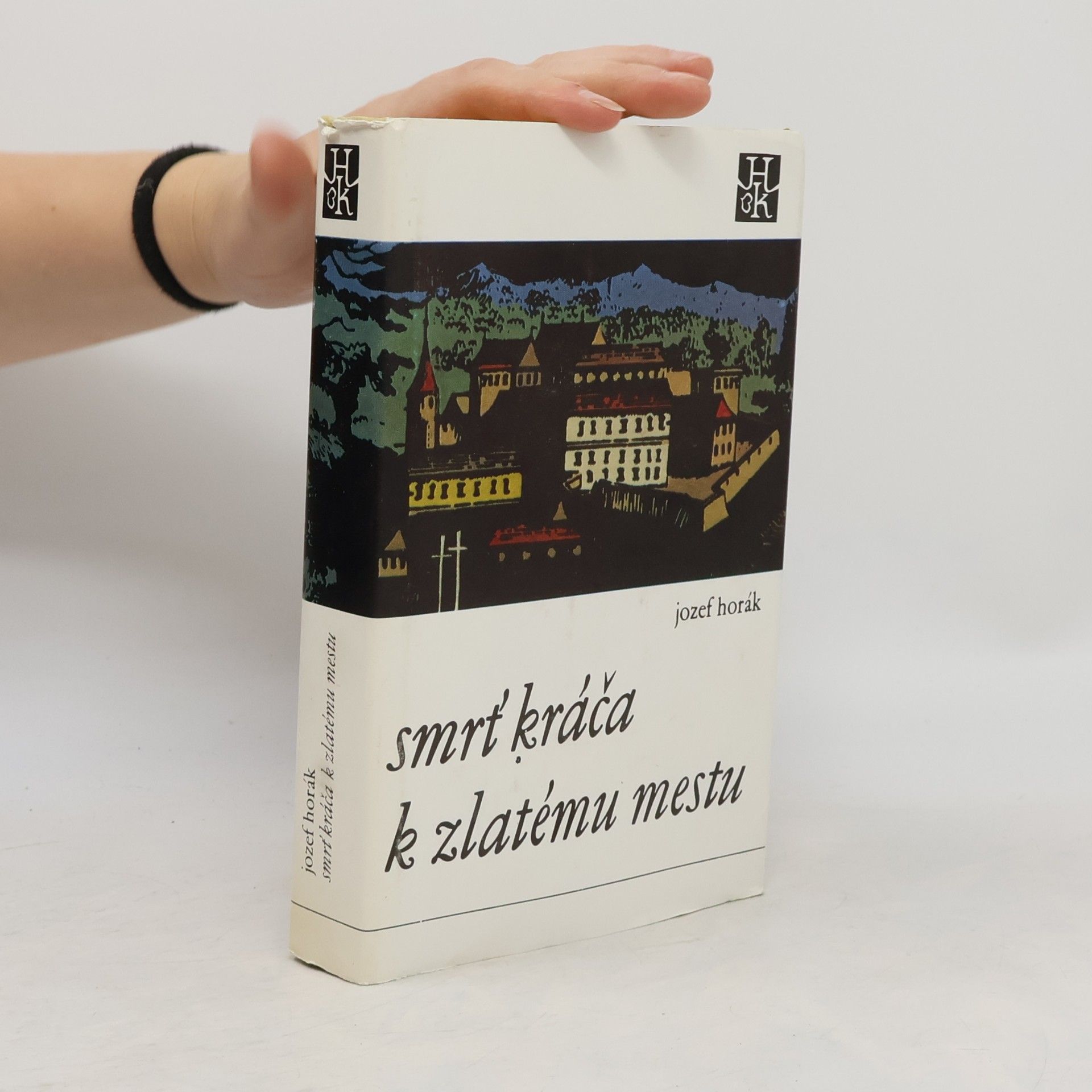 Jozef Horák Smrť kráča k zlatému mestu
