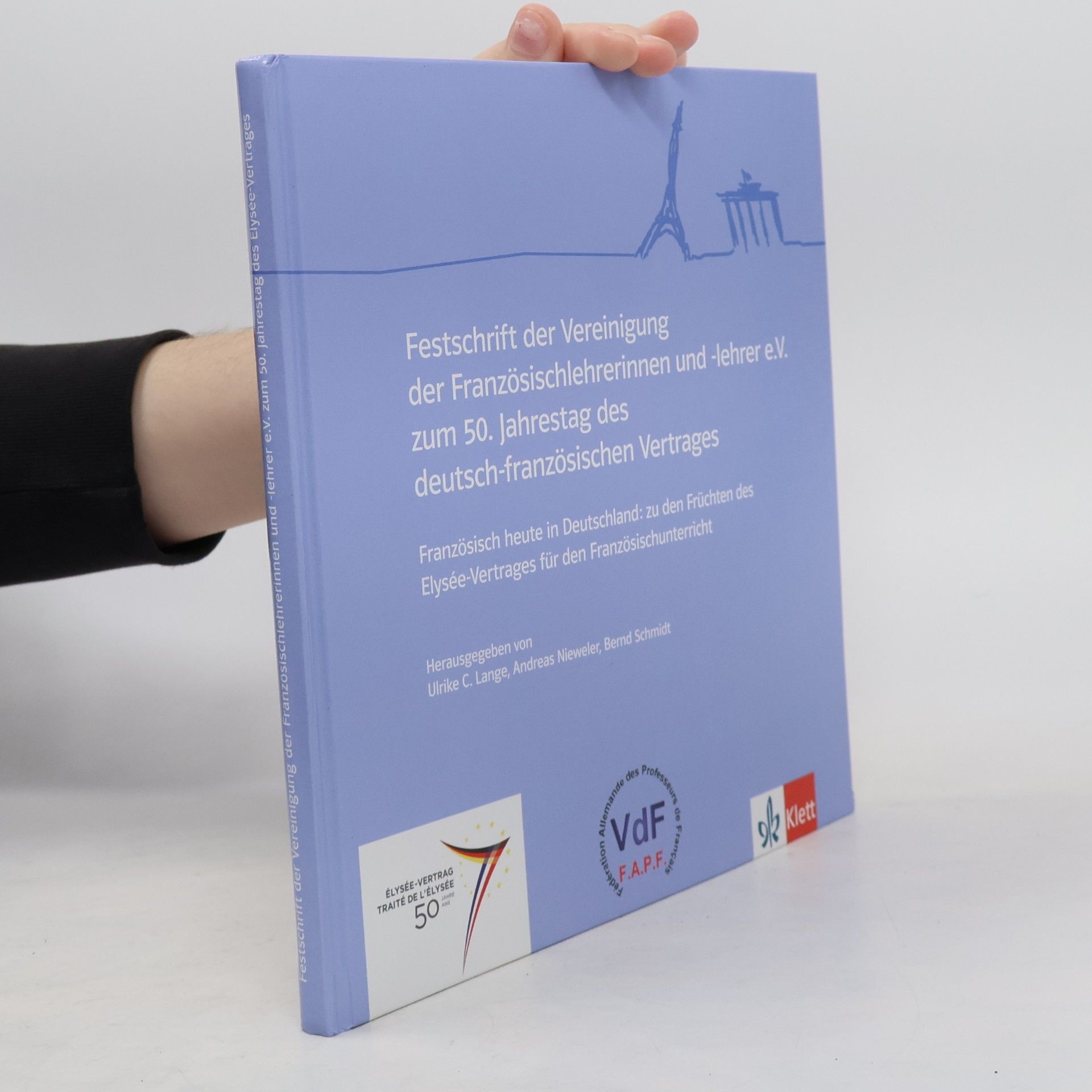 kolektiv Festschrift der Vereinigung der Französischlehrerinnen und -lehrer e.V. zum 50. Jahrestag des deutsch-französischen Vertrages