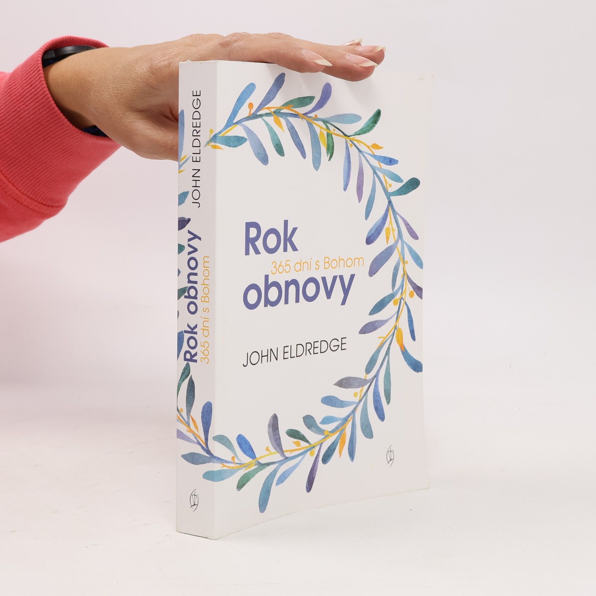 John Eldredge Rok obnovy 365 dní s Bohom