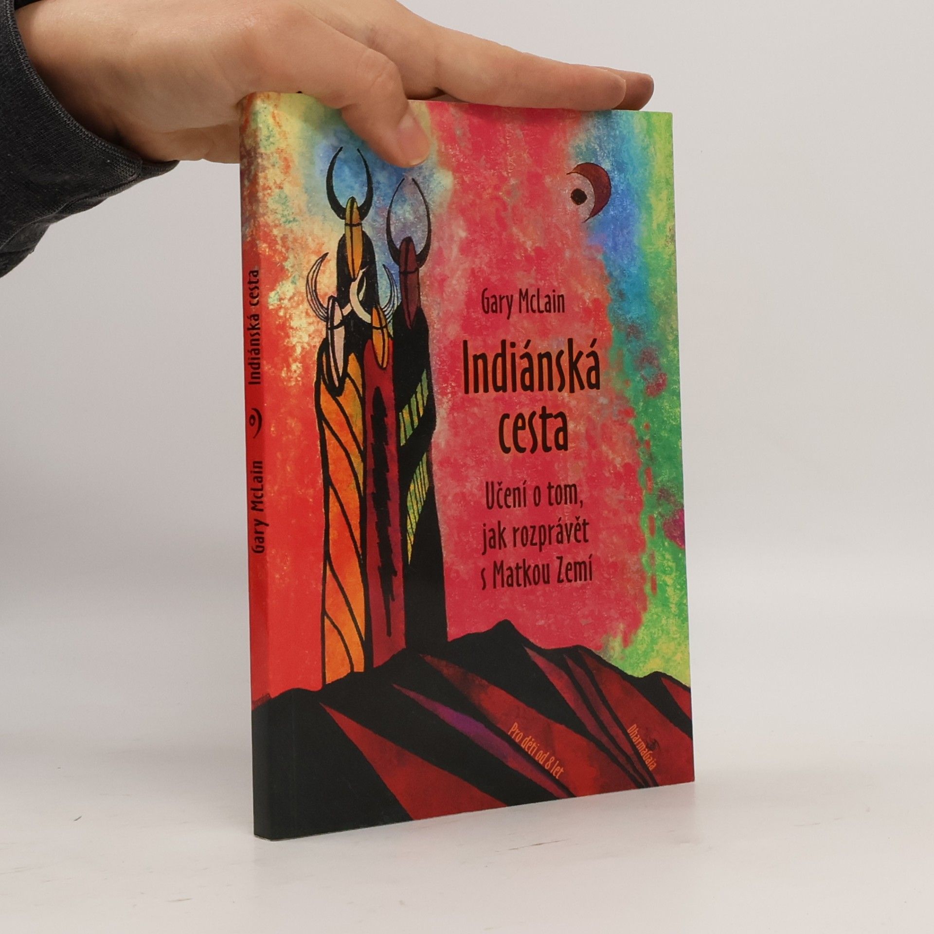 Indiánská cesta. Učení o tom, jak rozprávět s Matkou Zemí