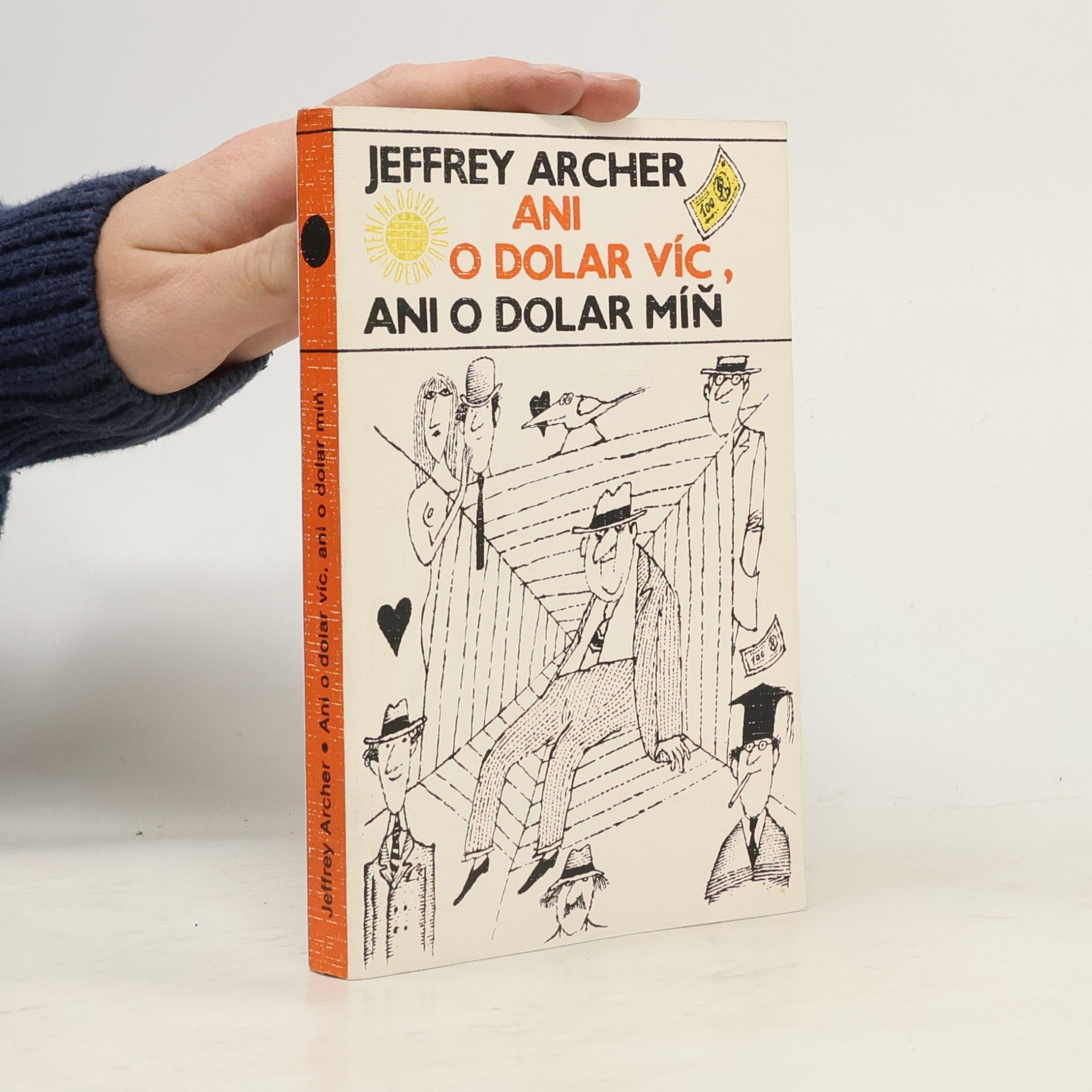 Jeffrey Archer Ani o dolar víc, ani o dolar míň
