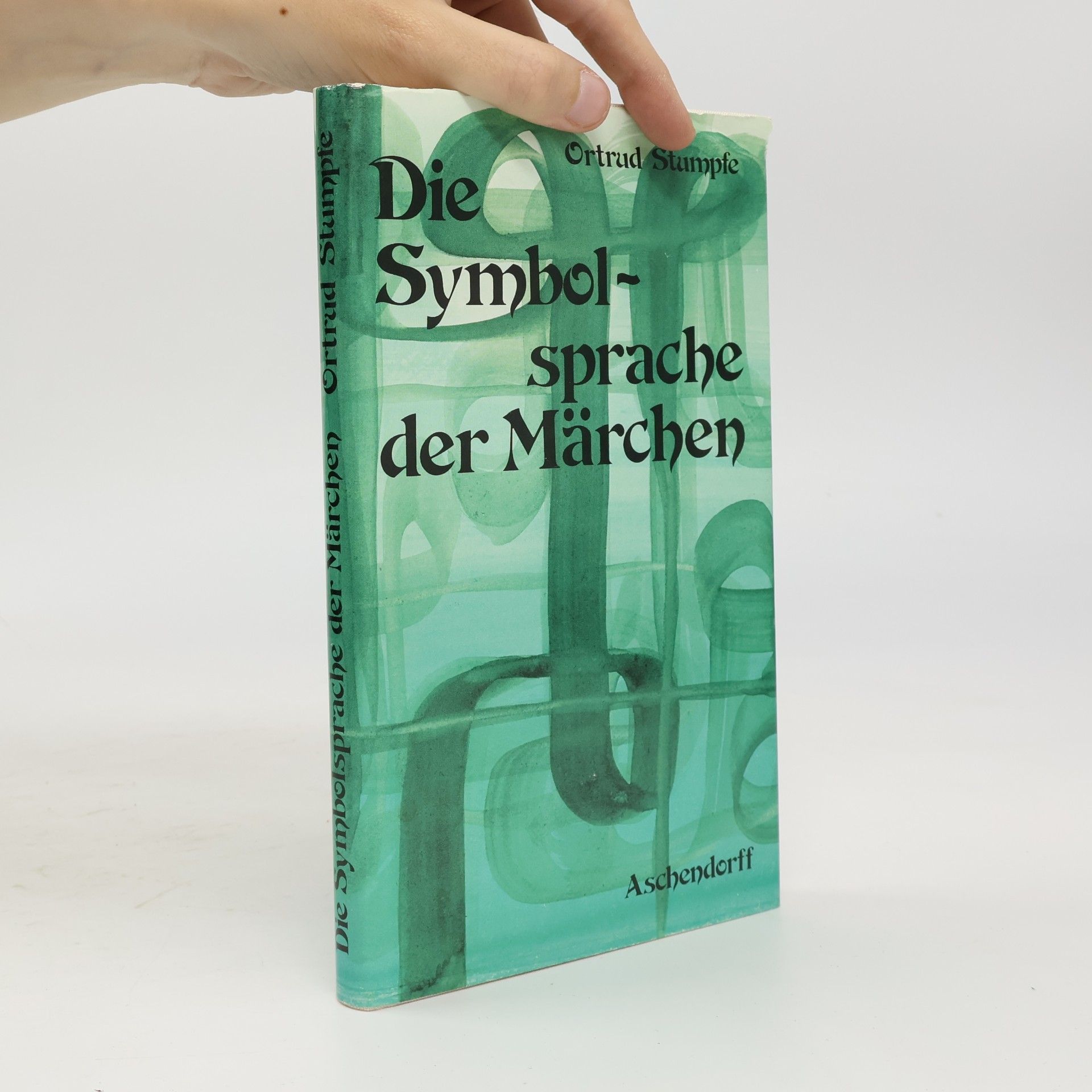 Ortrud Schubart-Stumpfe Die Symbolsprache der Märchen