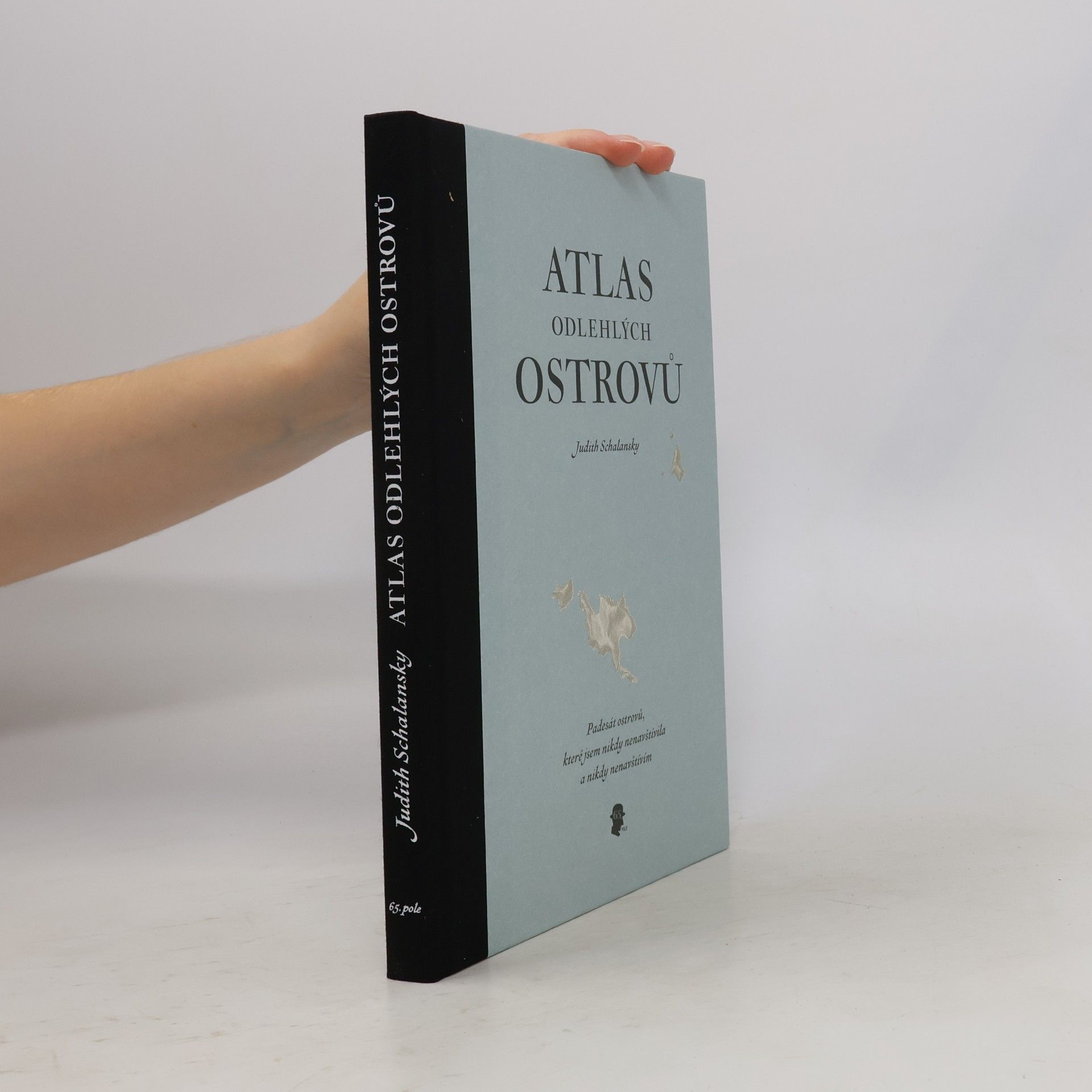Judith Schalansky Atlas odlehlých ostrovů. Padesát ostrovů, které jsem nikdy nenavštívila a nikdy nenavštívím