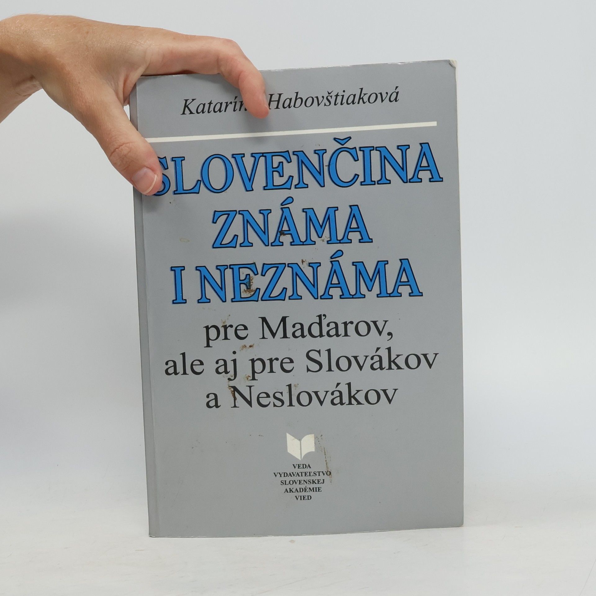 Katarína Habovštiaková Slovenčina známa i neznáma pre Maďarov, ale aj pre Slovákov a Neslovákov