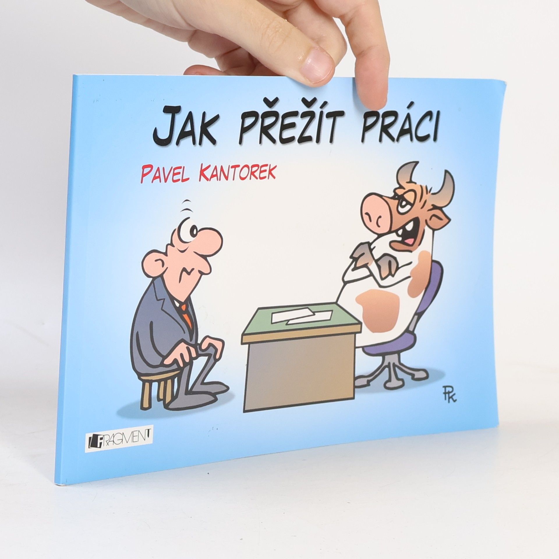 Pavel Kantorek Jak přežít práci