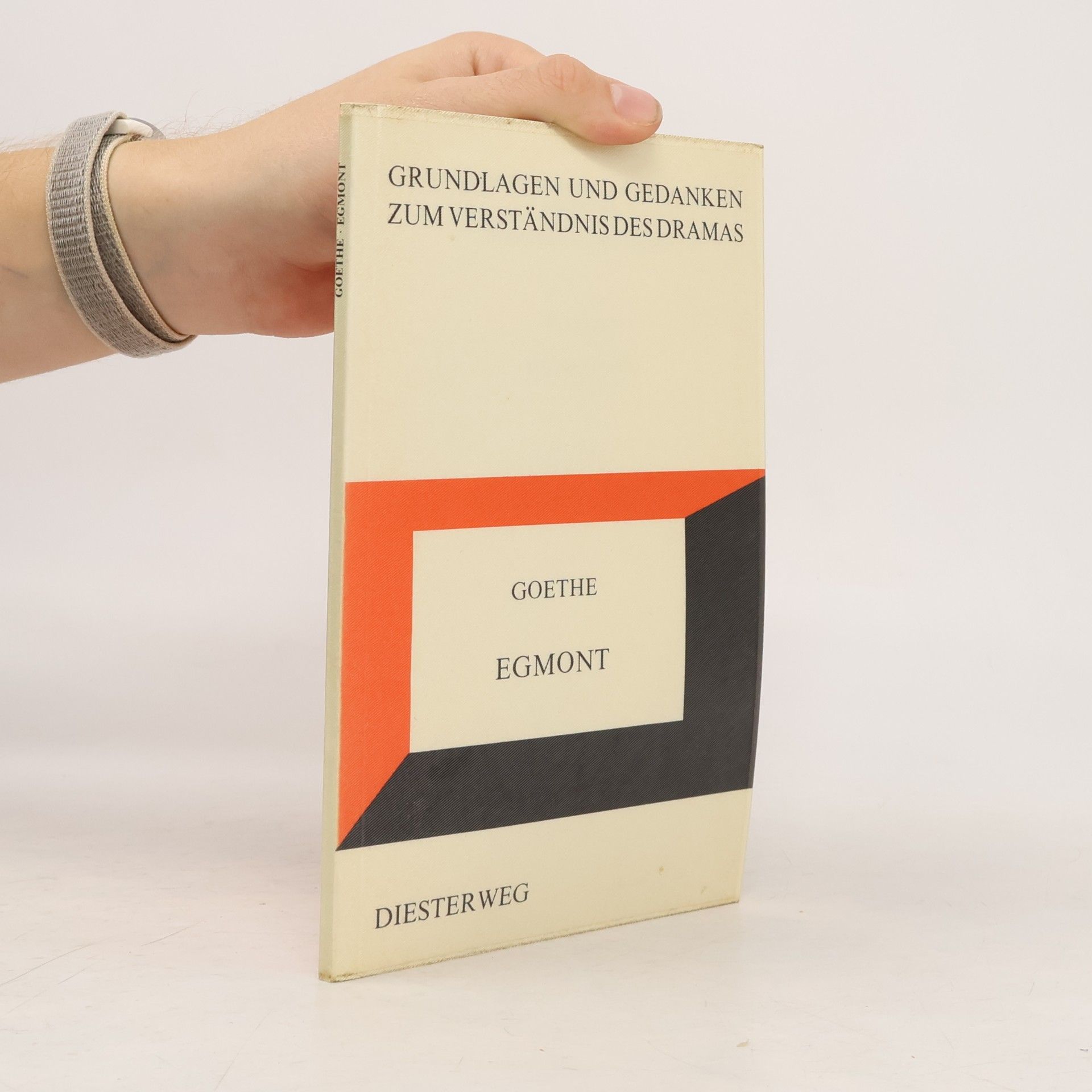 Grundlagen und Gedanken zum Verständnis des Dramas: Goethe – Egmont
