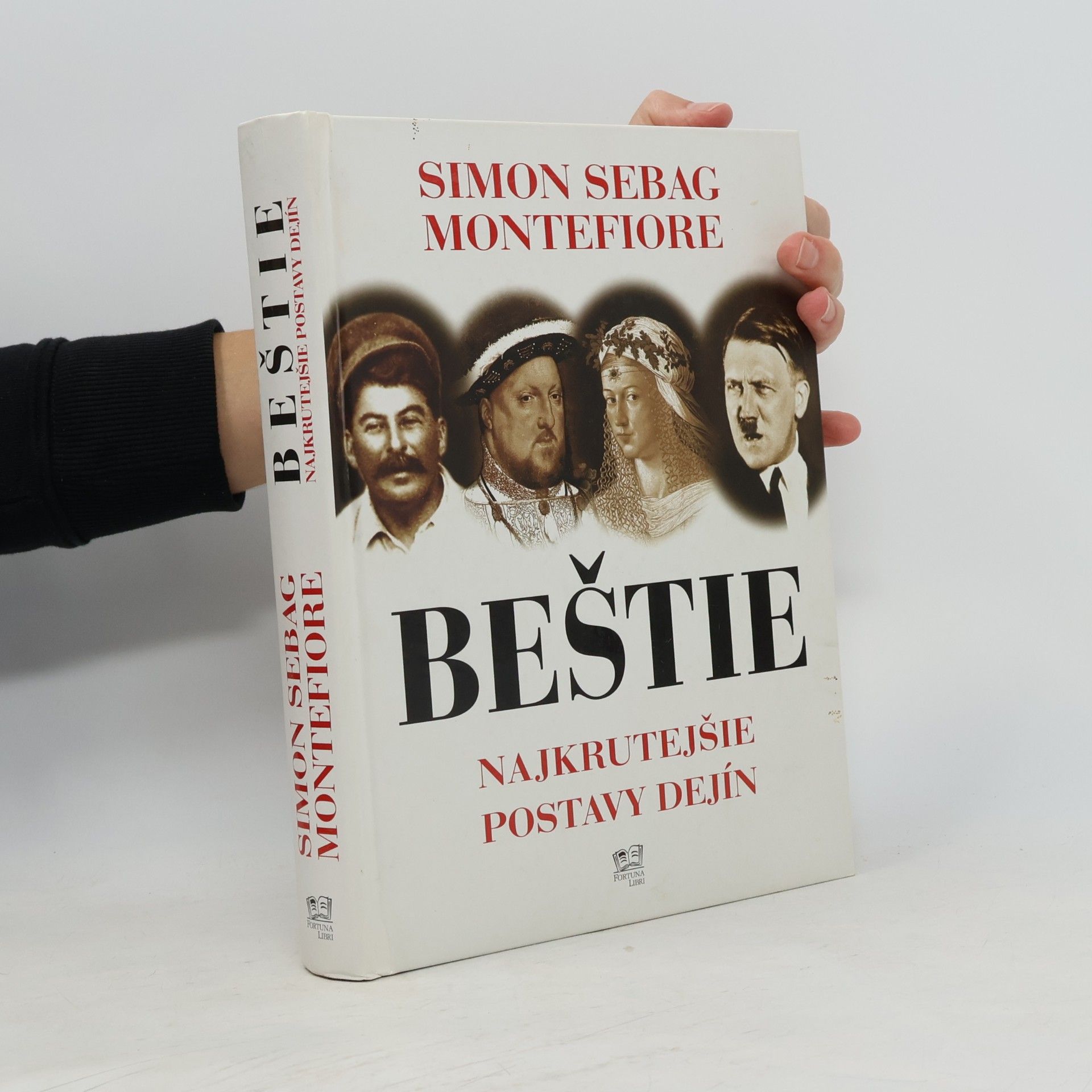 Simon Sebag Montefiore Beštie - Najkrutejšie postavy dejín
