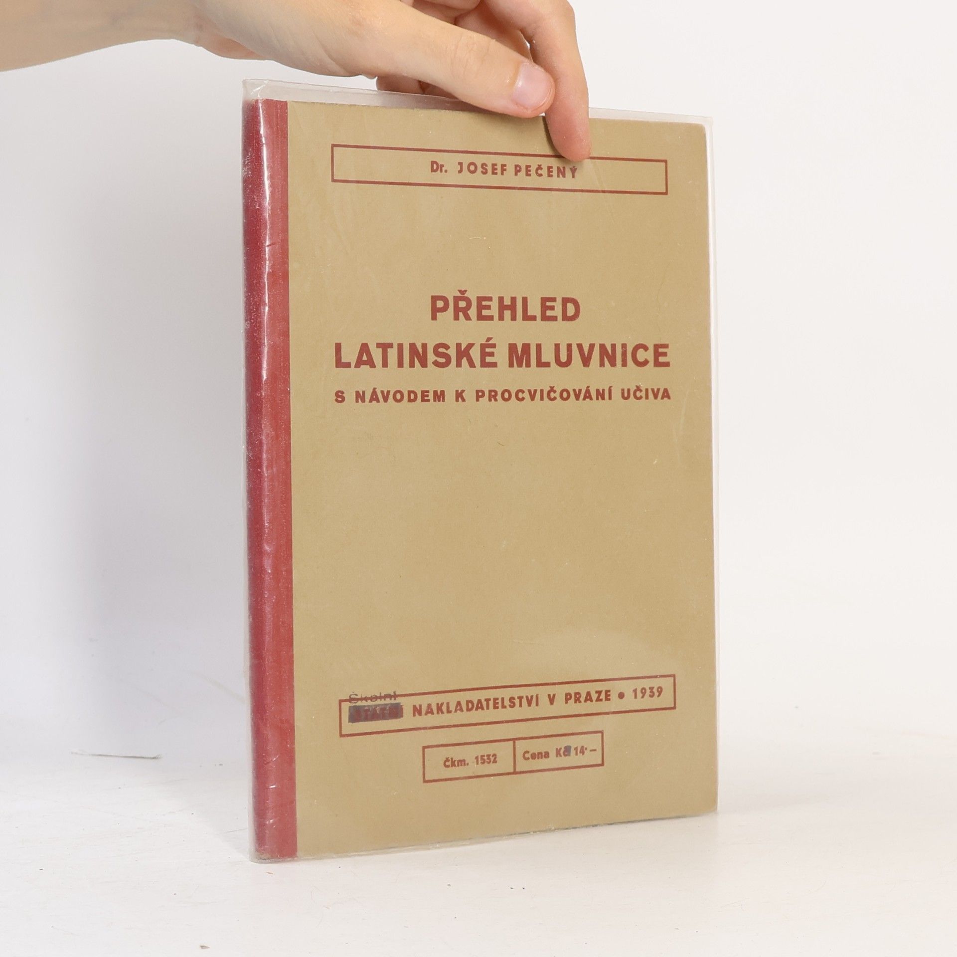 Pečený Josef Přehled latinské mluvnice s návodem k procvičování učiva ...